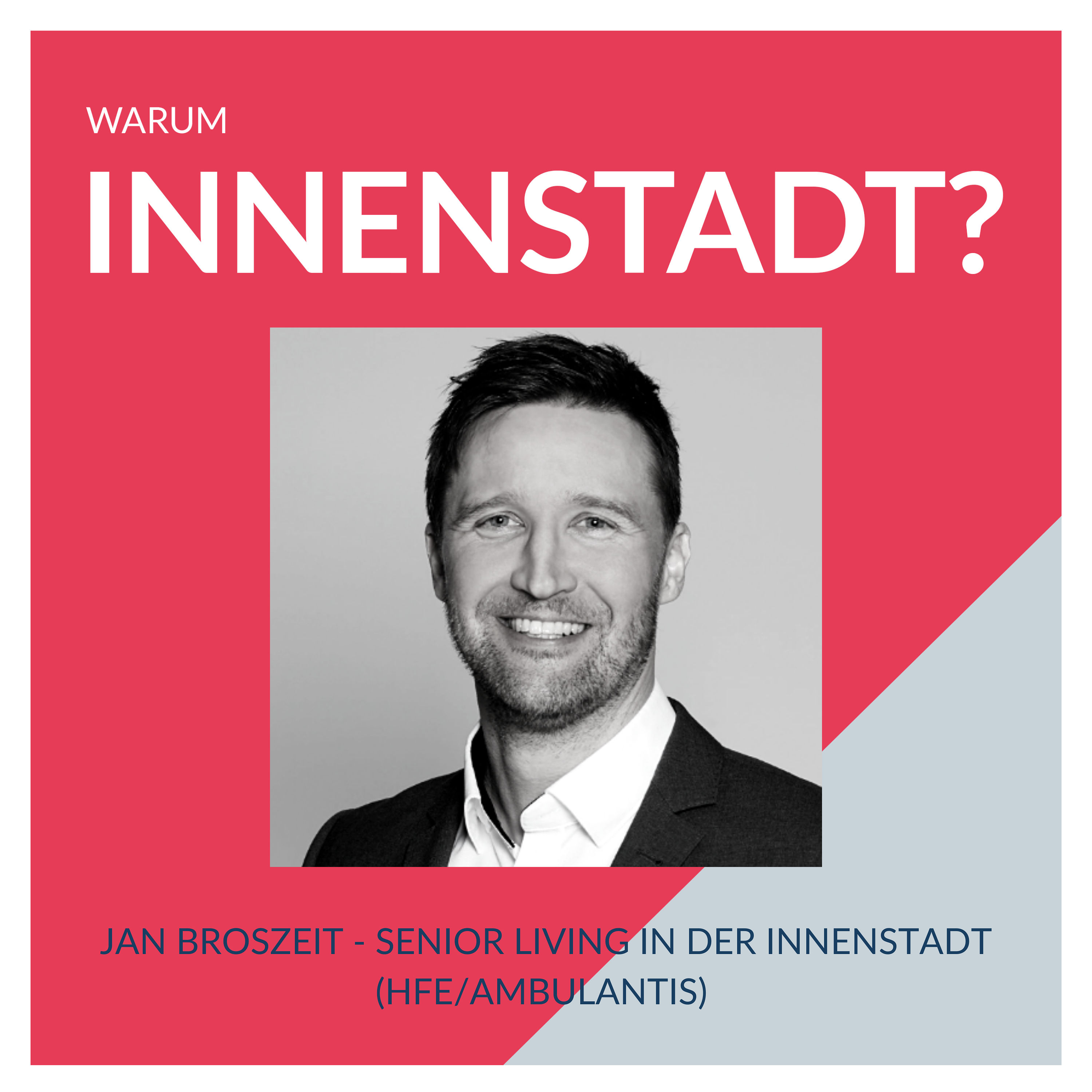 #09 Jan Broszeit – Senior Living in der Innenstadt (HFE/Ambulantis)