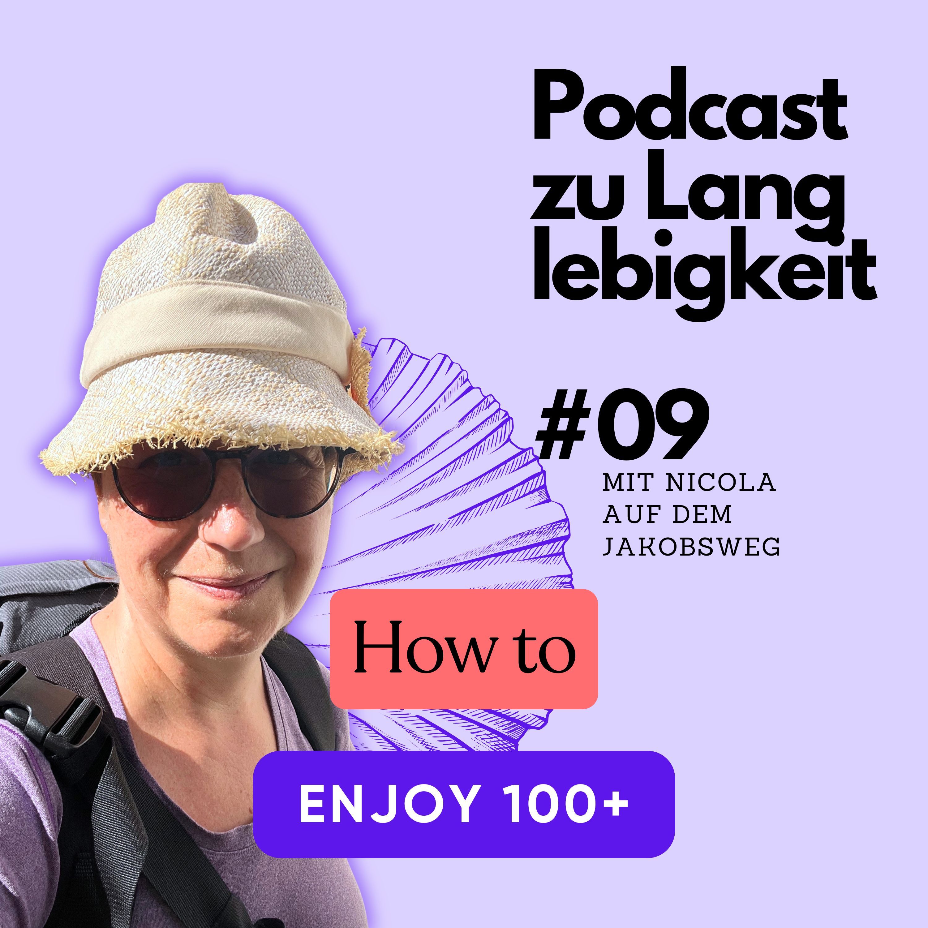 #09 Pilgern auf dem Jakobsweg - mein Weg zu guten 100+ Jahren