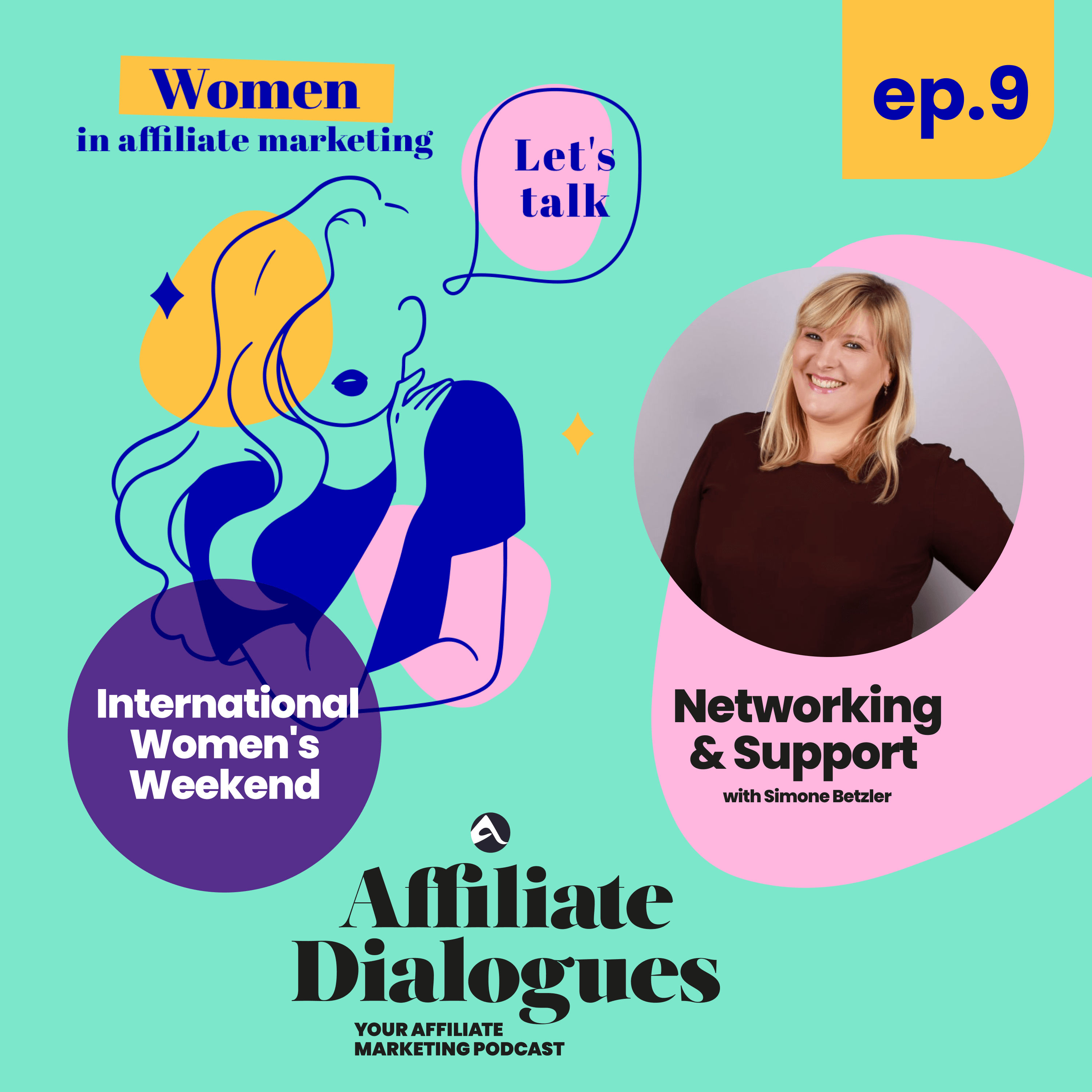 09 - Women in Affiliate Marketing: Networking and Support with Simone Betzler