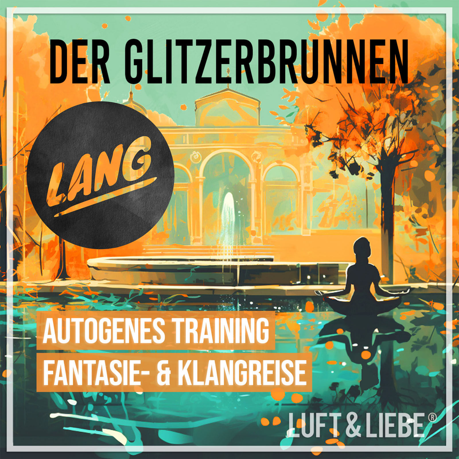 092 DER GLITZERBRUNNEN | lang | Autogenes Training