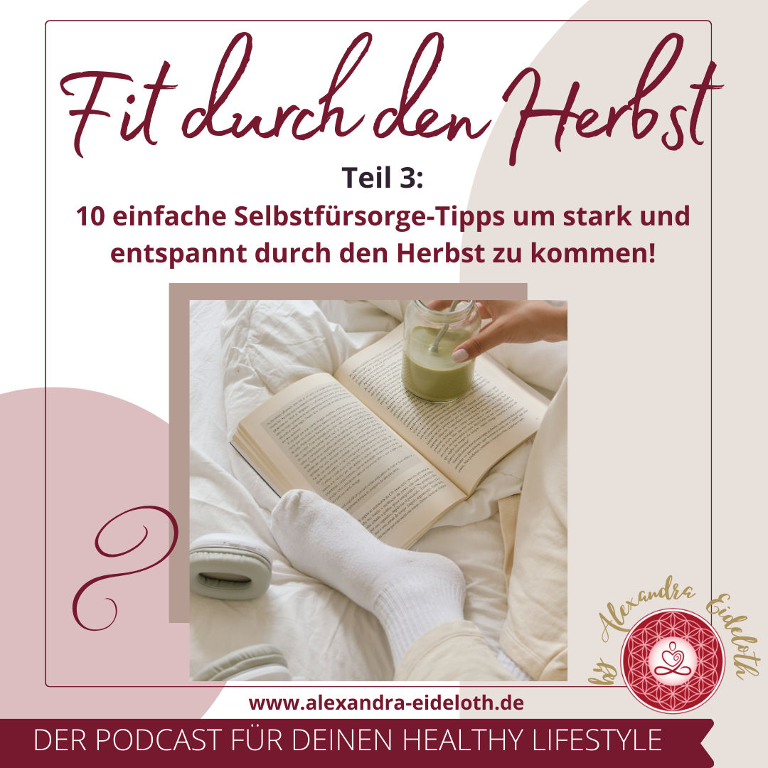 093 - Fit durch den Herbst TEIL 3 - welche Rolle Stress & Selbstfürsorge spielen