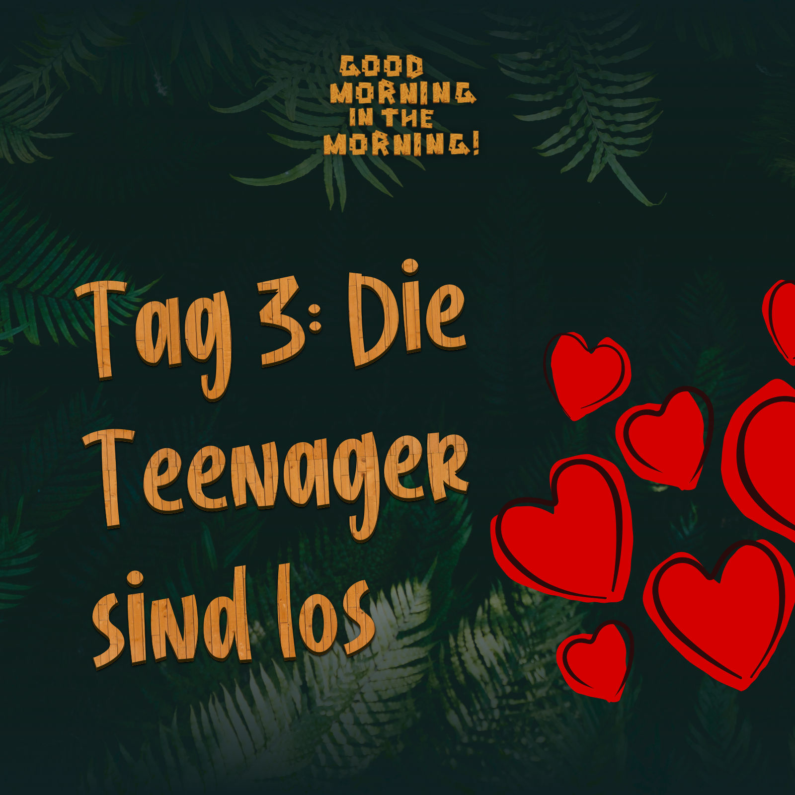 #095 – Tag 3: Die Teenager sind los