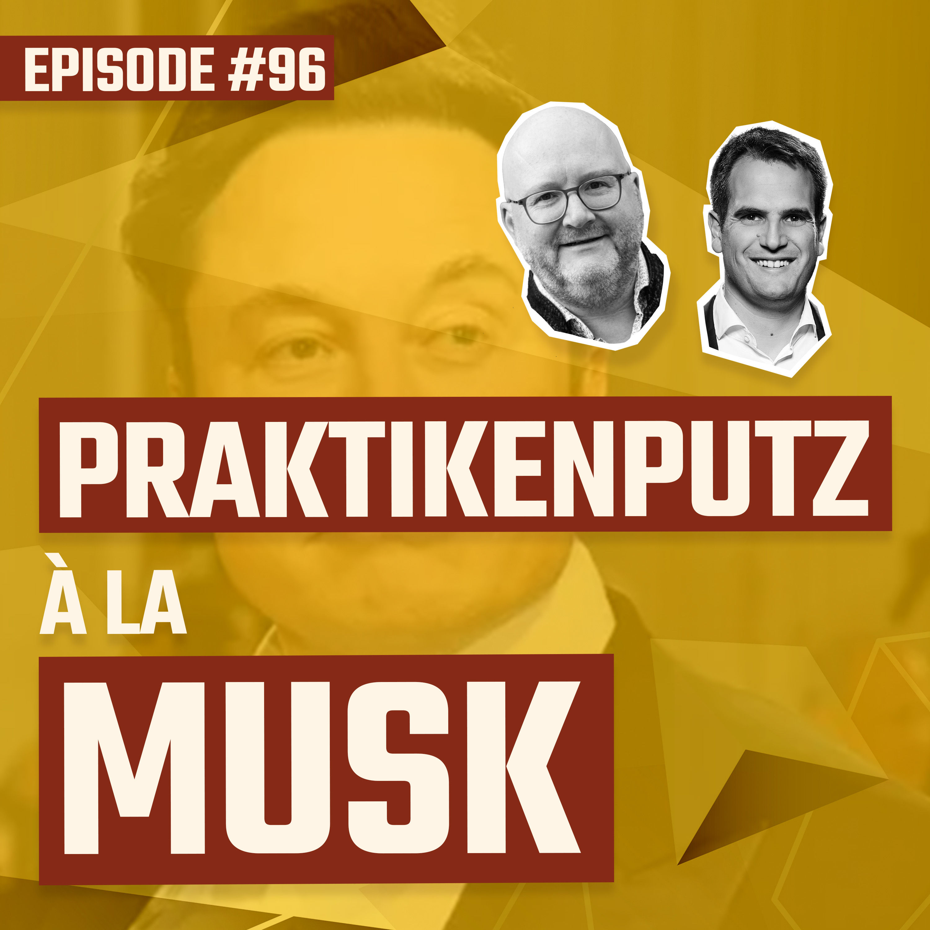 #096 - Praktikenputz à la Musk – Effizienz oder Chaos?