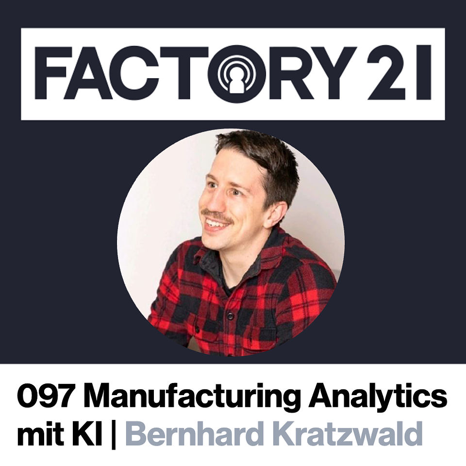 097 KI-getriebene Manufacturing Analytics mit Bernhard Kratzwald