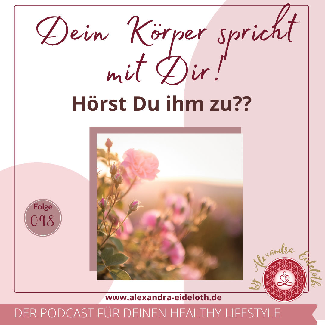 098 - Dein Körper spricht mit dir - hörst du ihm zu?