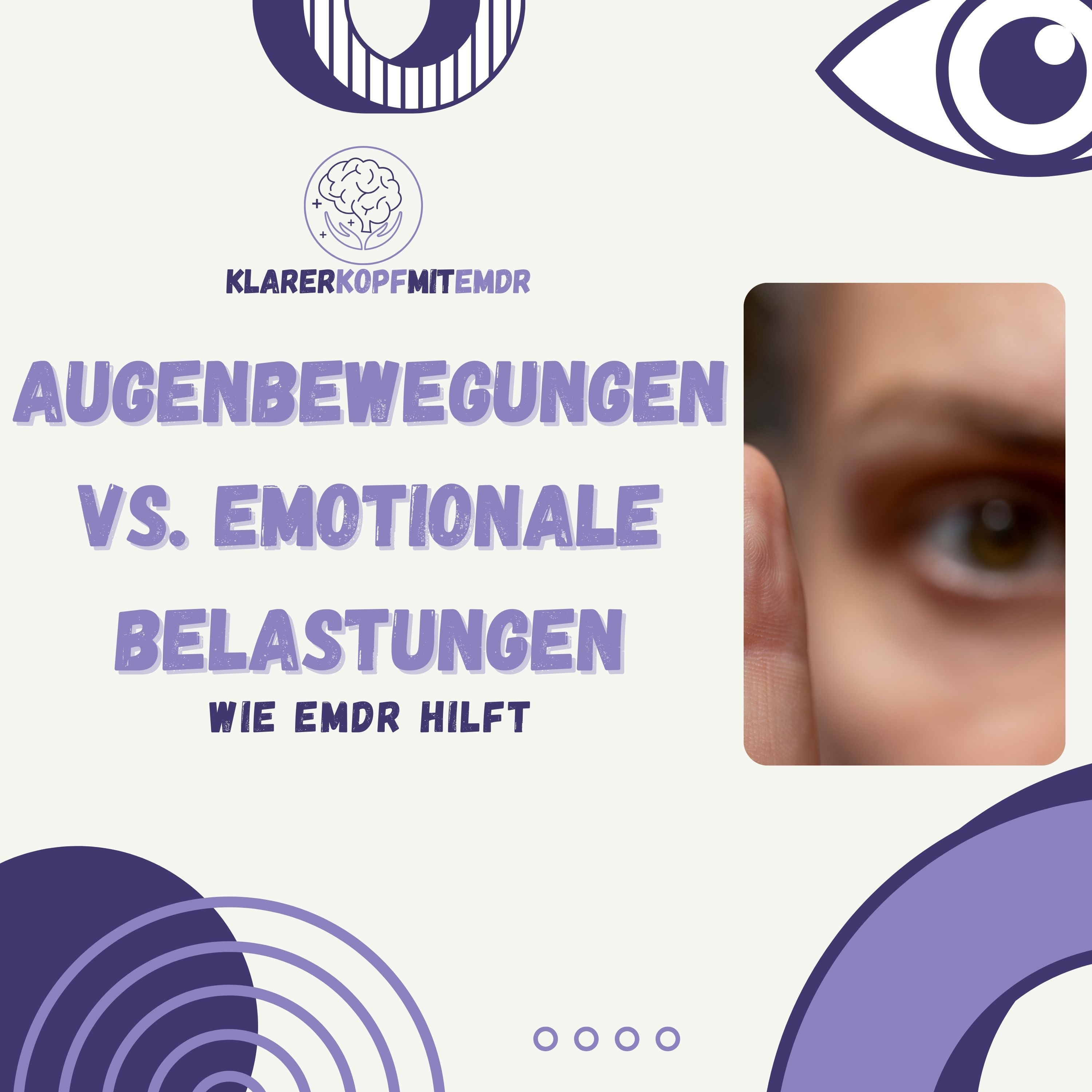 #1 Augenbewegungen vs. emotionale Belastungen-Wie EMDR hilft