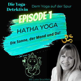 #1 Hatha Yoga - Die Sonne, der Mond und Du!