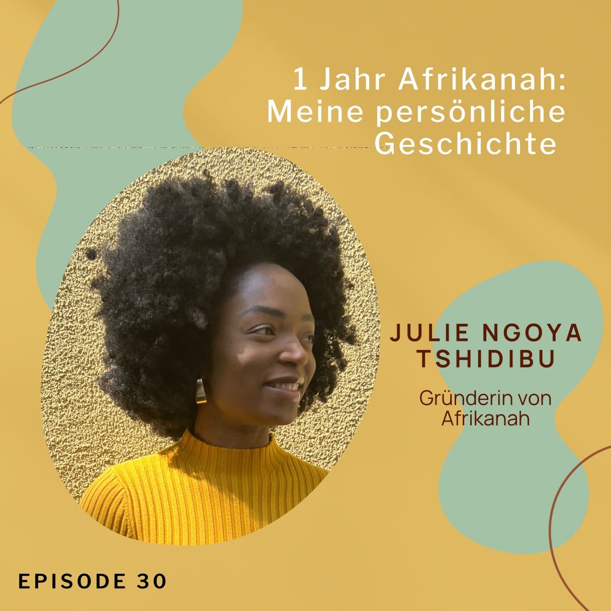 1 Jahr Afrikanah: Meine persönliche Geschichte; mit Julie Ngoya Tshidibu