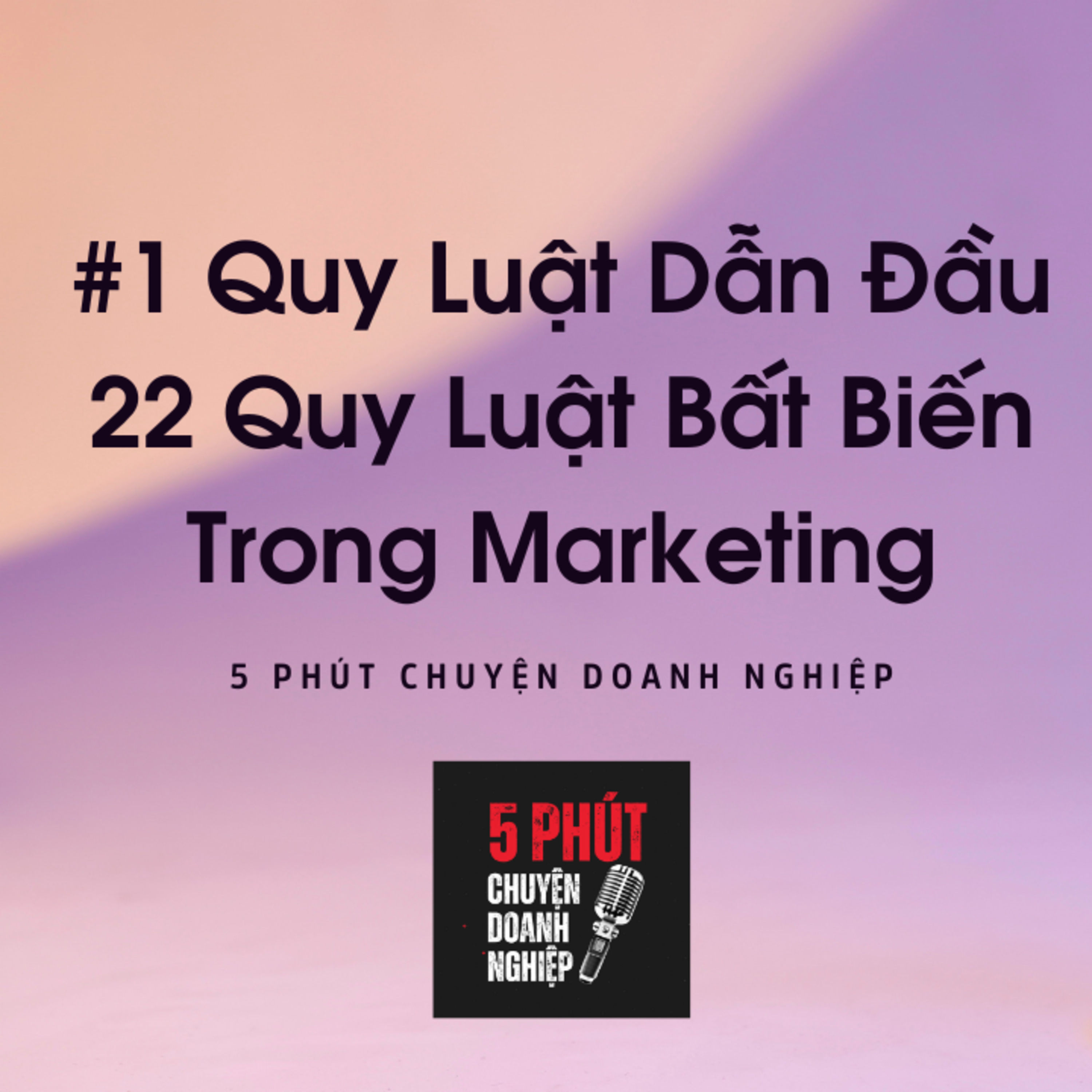 #1 Quy Luật Dẫn Đầu | 22 Quy Luật Bất Biến Trong Marketing