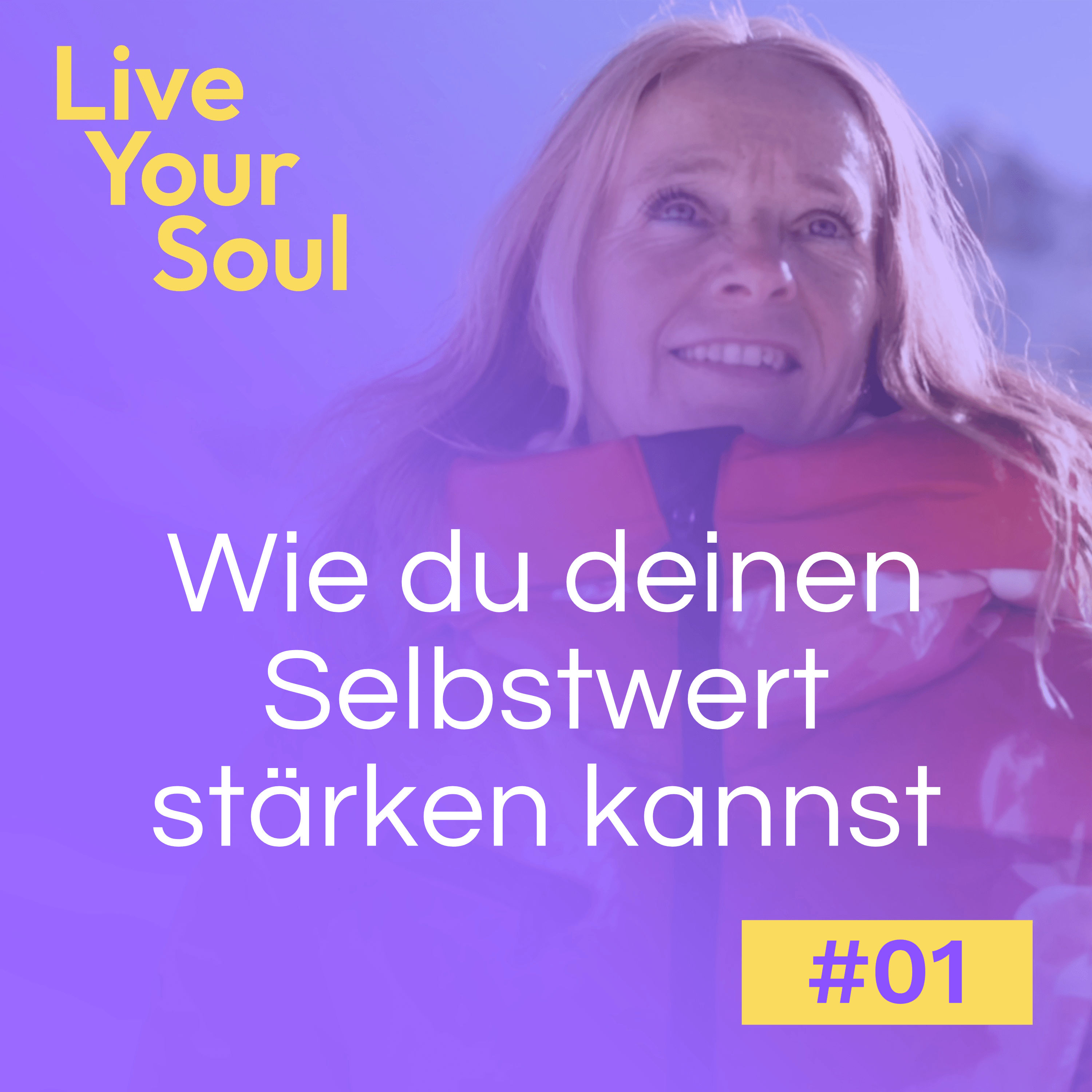 #1 - Wie du deinen Selbstwert stärken kannst