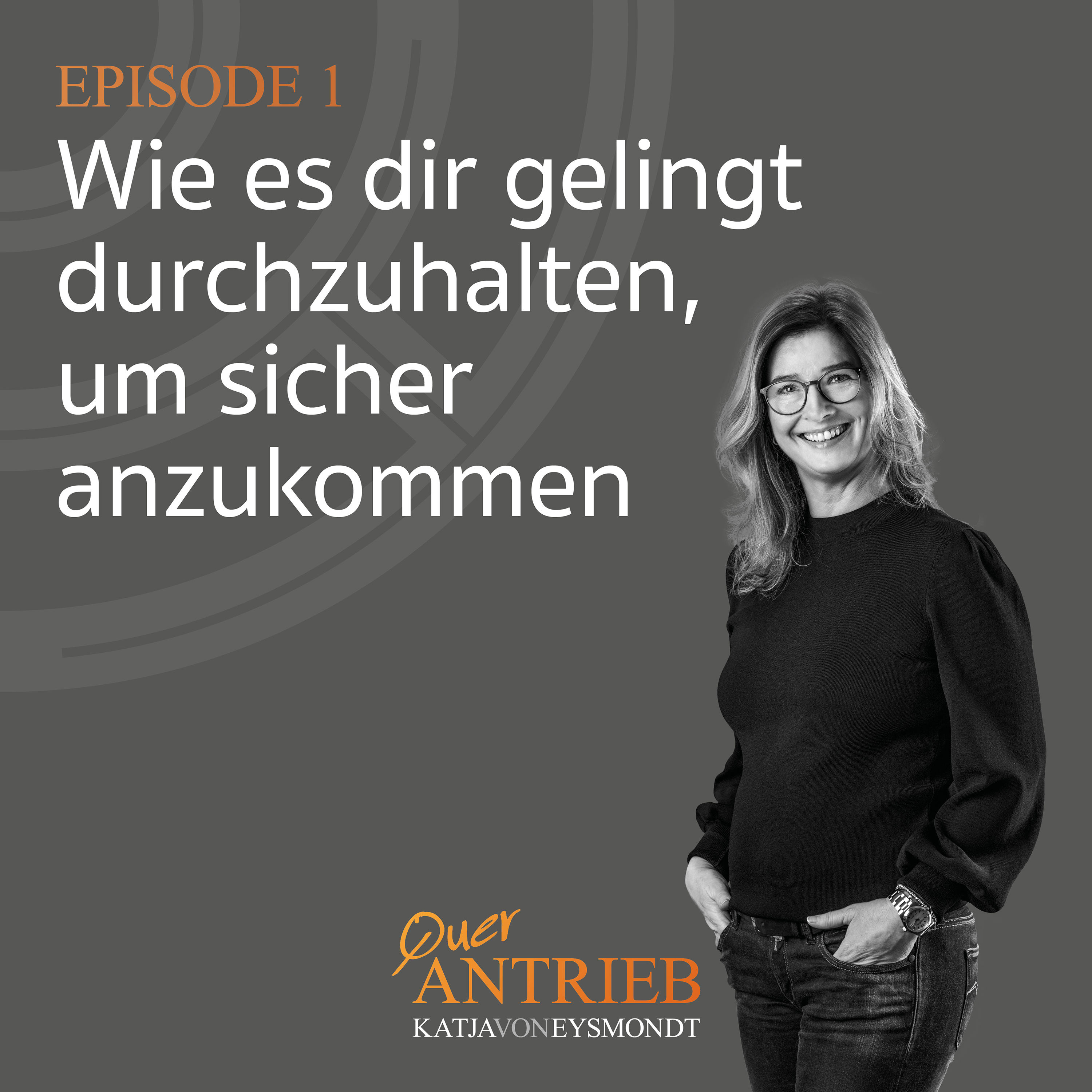 #1 Wie es dir gelingt durchzuhalten, um sicher anzukommen