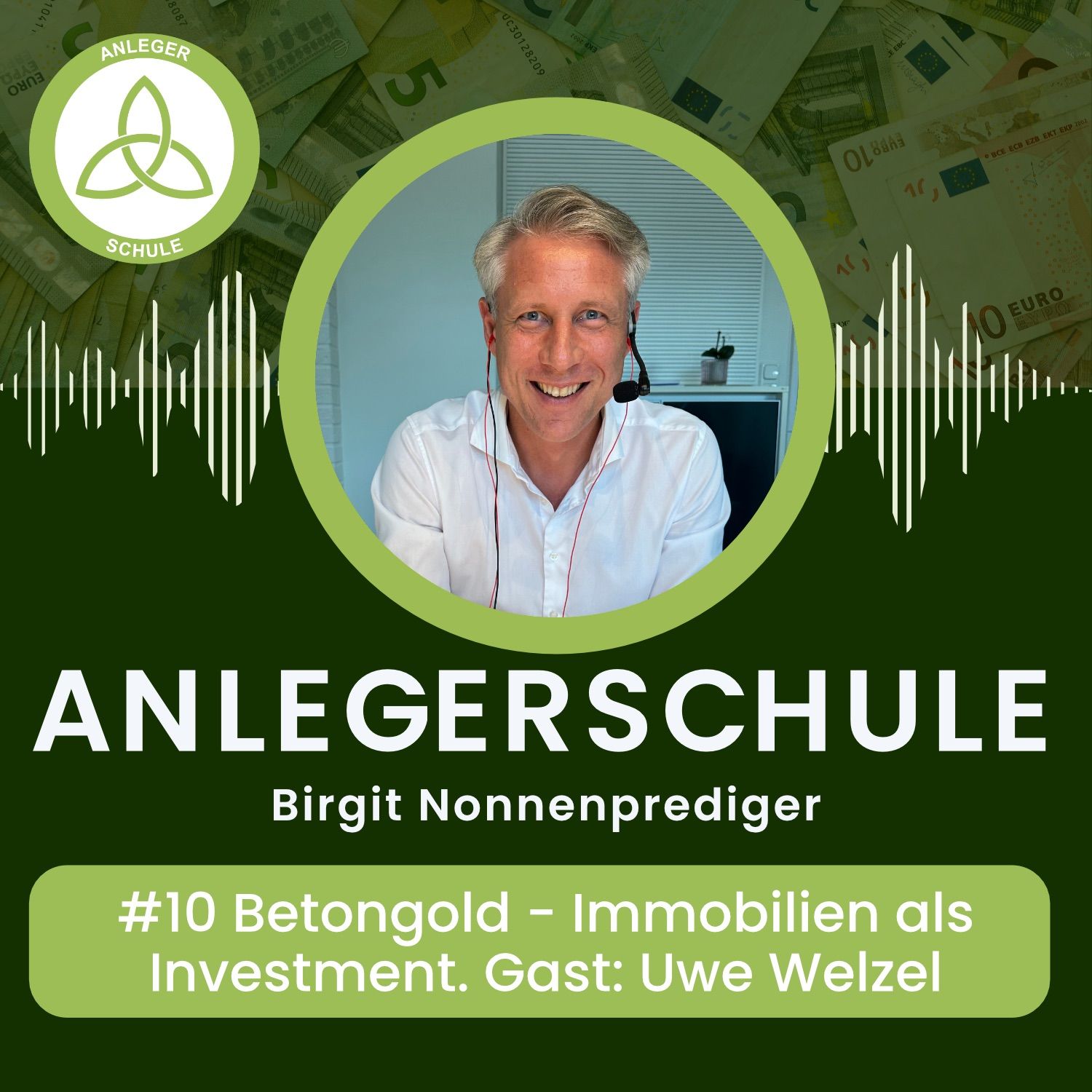 #10 Betongold – Immobilien als Investment - Gast: Uwe Welzel