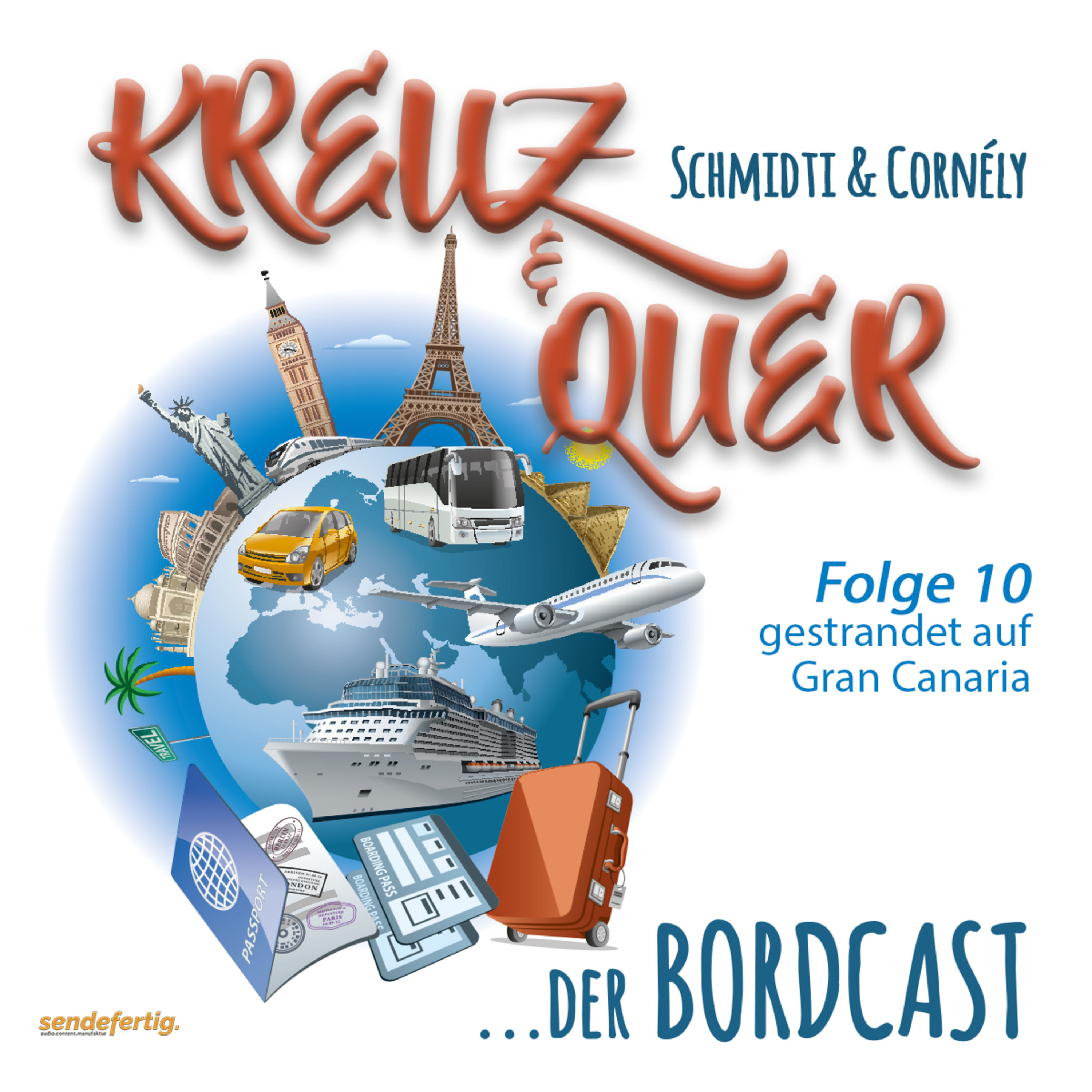 10 Bordcast "KREUZ & QUER" mit Schmidti & Cornély - Heute: gestrandet auf Gran Canaria