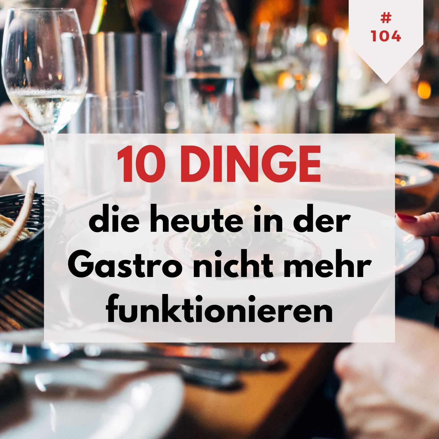 10 Dinge, die heute in der Gastronomie nicht mehr funktionieren