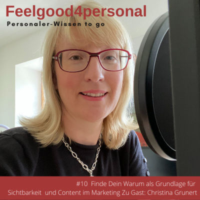 #10 Finde Dein Warum! Positionierung und Sichtbarkeit als Mensch & Unternehmen mit Christina Grunert #warum #positionierung #feelgood4personal #personalerpodcast #sichtbarkeit #anjapötzsch #hrworkers