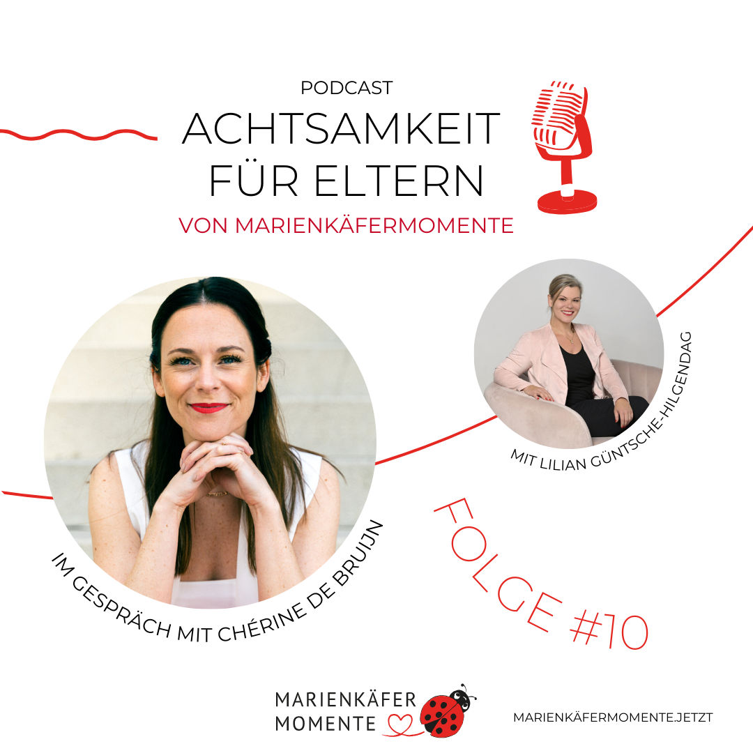 #10 MARIENKÄFERMOMENTE: Mut, Authentizität, Mindset und Kreativität durch Kinder - im Talk mit Chérine De Bruijn