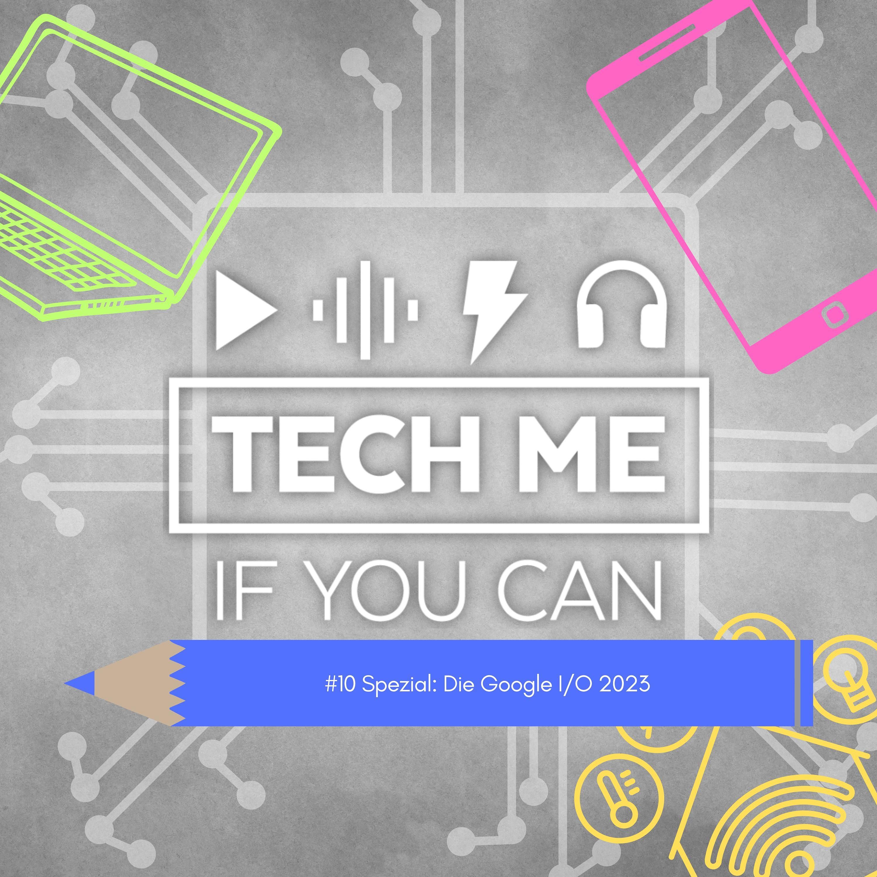 #10 Spezial: Die Google I/O 2023