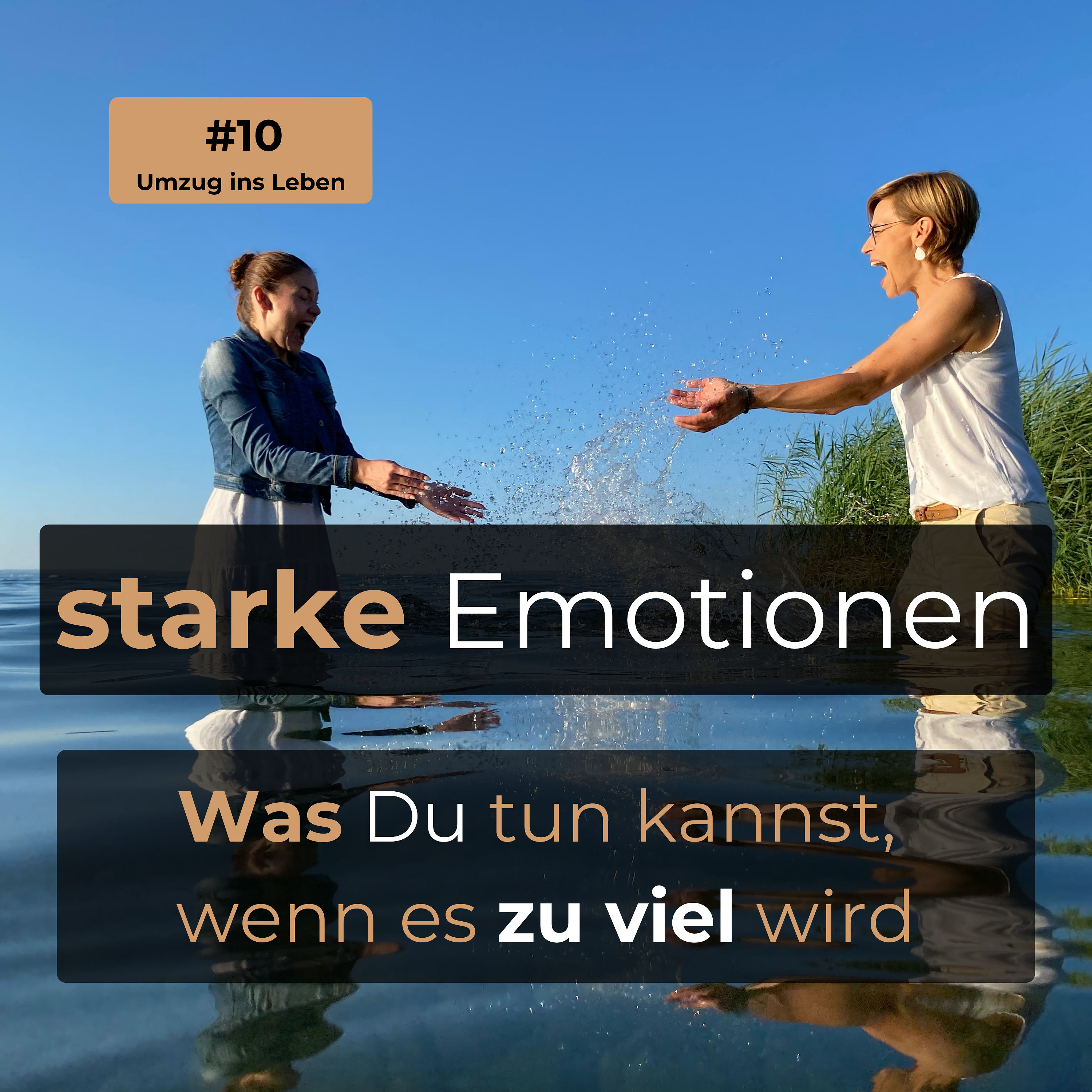 #10 Starke Emotionen - Was Du tun kannst, wenn Dir Deine Emotionen zu viel werden