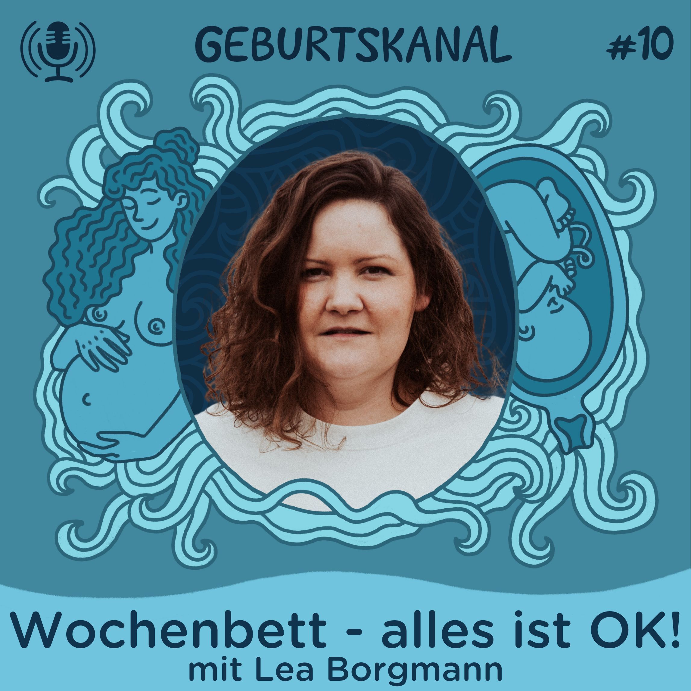 #10 Wochenbett: Alles ist OK! - Mit Lea Borgmann