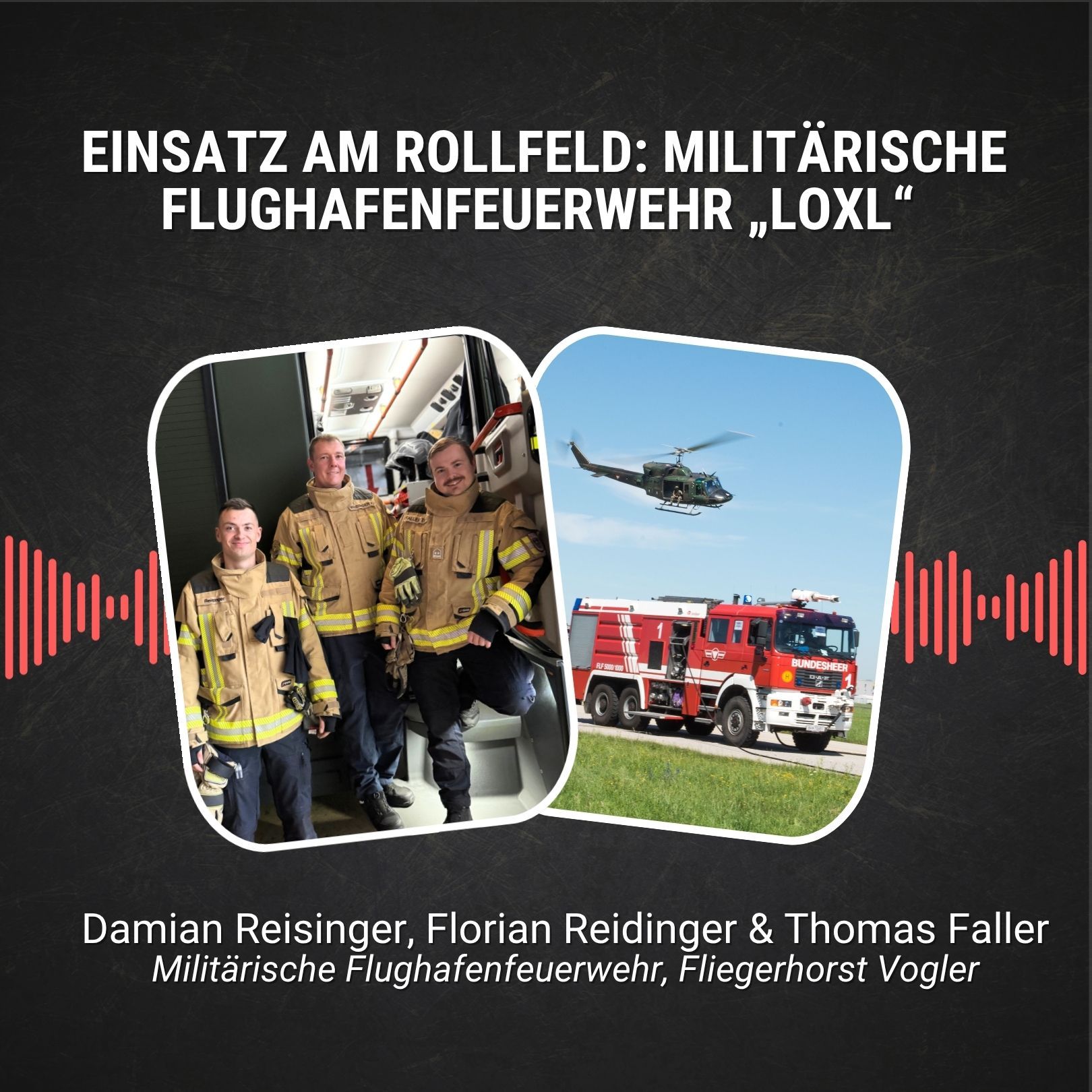 #100: Einsatz am Rollfeld: Militärische Flughafenfeuerwehr „LOXL“