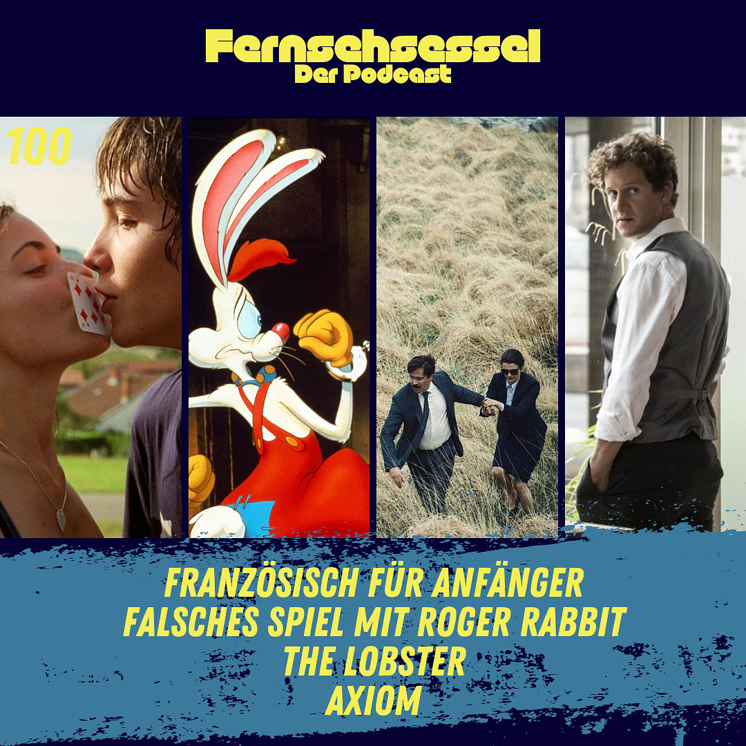 #100 - Französisch für Anfänger, Falsches Spiel mit Roger Rabit, The Lobster & Axiom