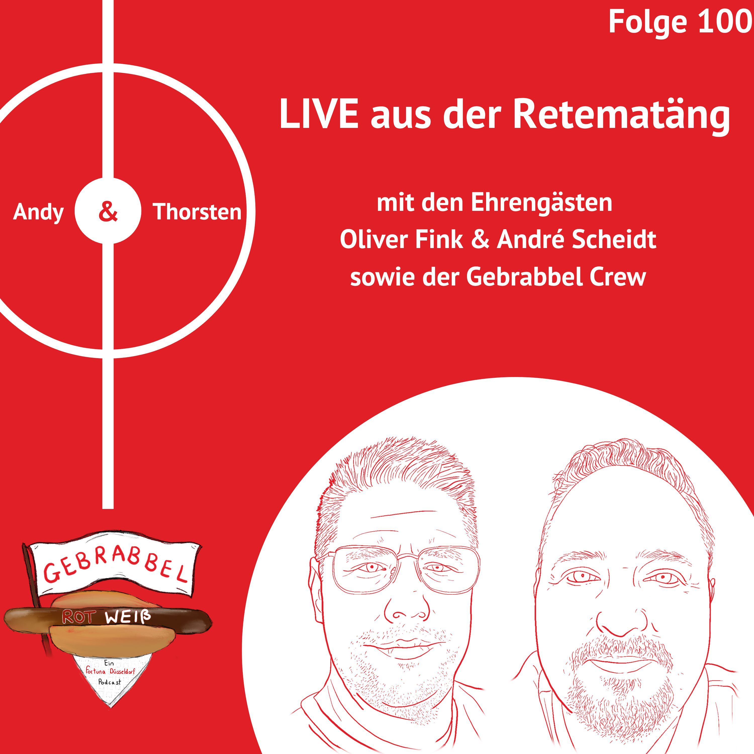 #100: LIVE aus der Retematäng mit den Ehrengästen Oliver Fink & André Scheidt sowie der Gebrabbel Crew