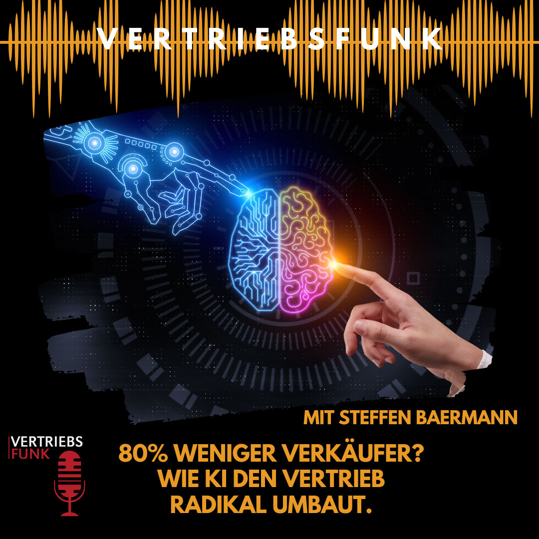 #1001 - 80 % weniger Verkäufer? Wie KI den Vertrieb radikal umbaut. Mit Steffen Baermann