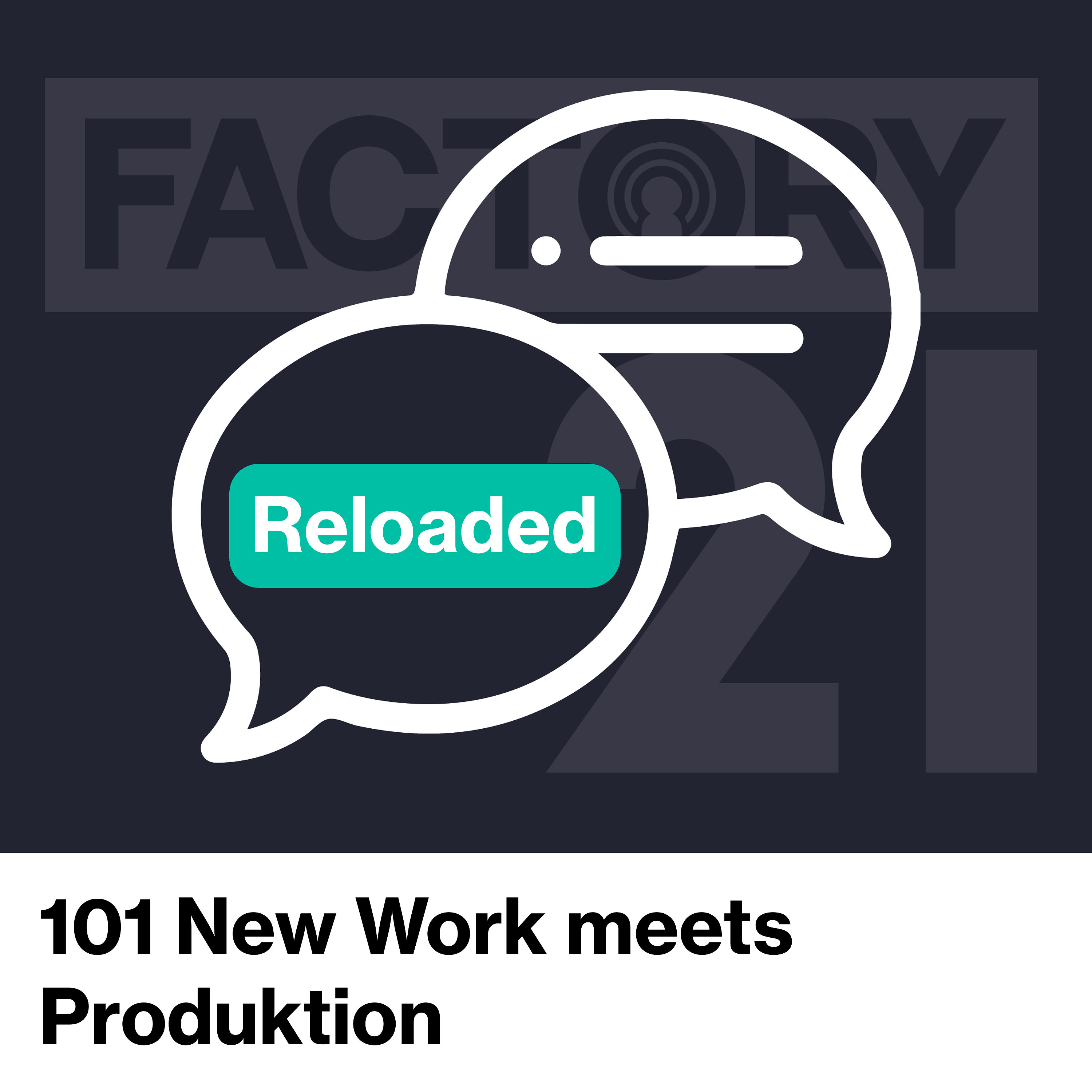101 New Work meets Produktion | reloaded