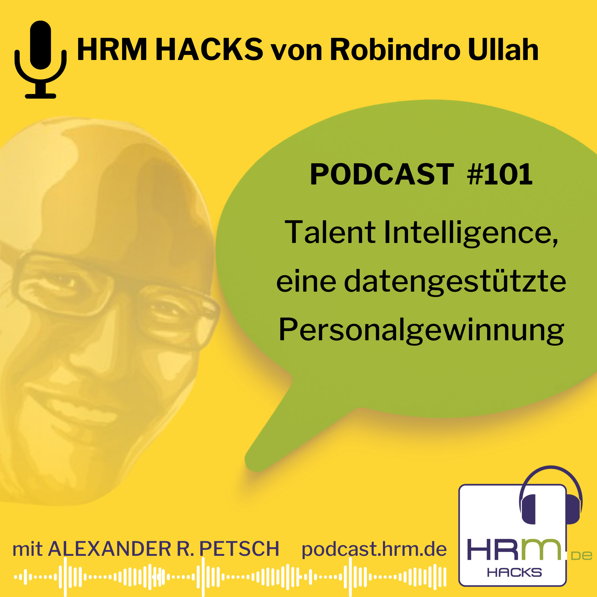 #101: "Talent Intelligence - eine datengestützte Personalgewinnung" mit Robindro Ullah