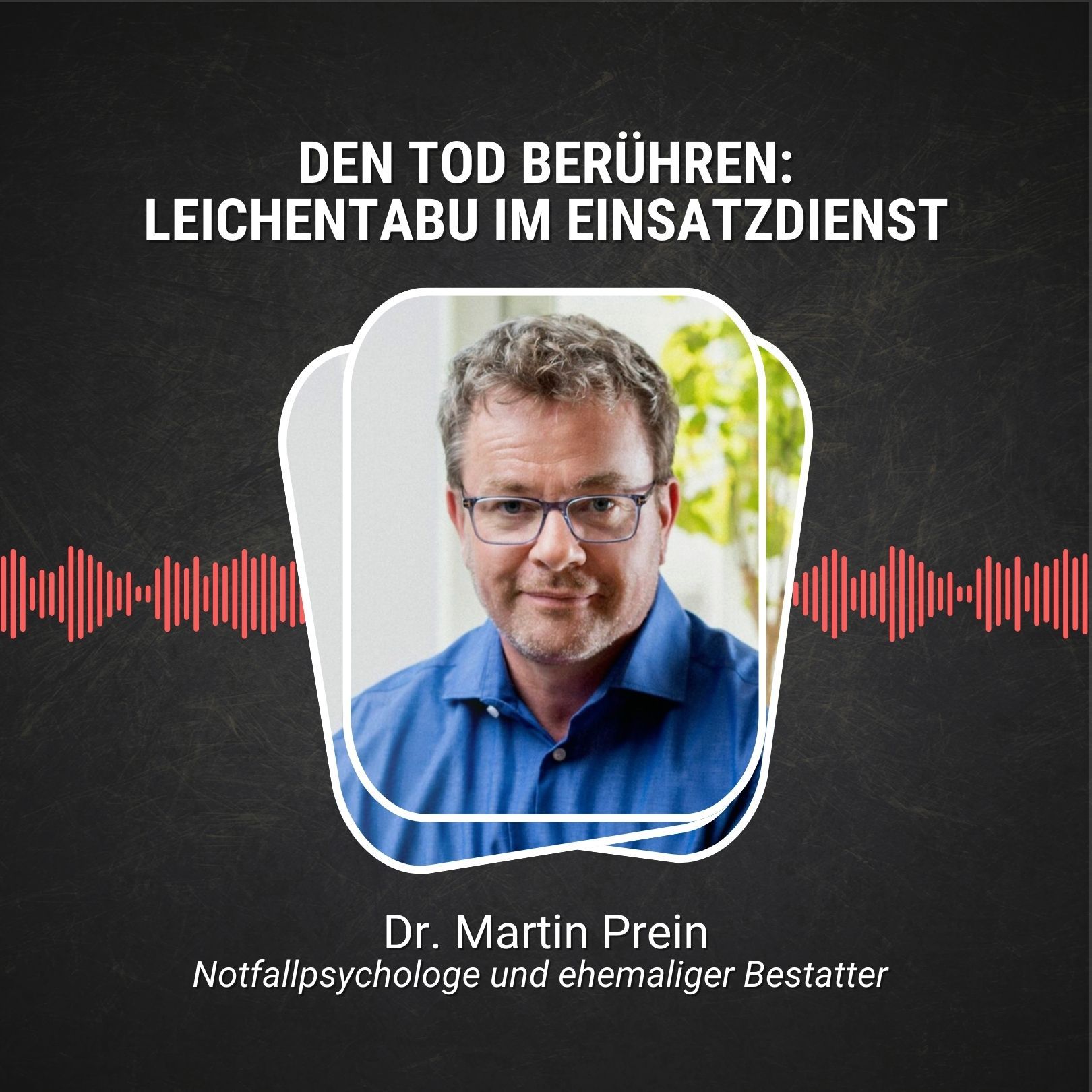 #102: Den Tod berühren: Leichentabu im Einsatzdienst