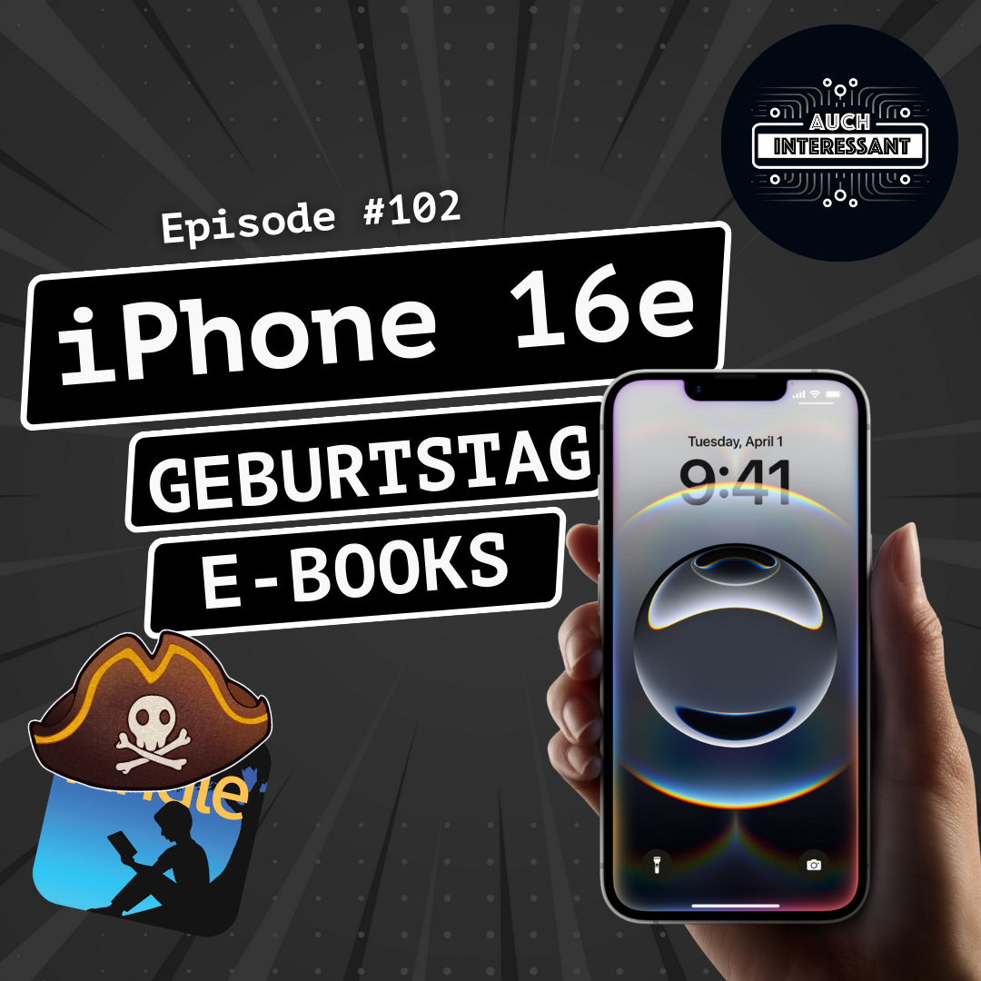 #102 iPhone 16e, Geburtstag, E-Books, Telekom