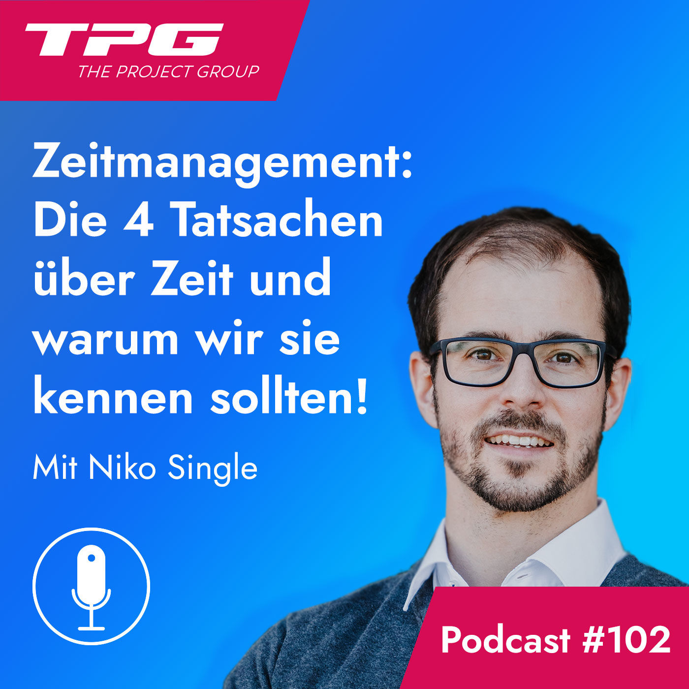 #102 Zeitmanagement: Die 4 Tatsachen über Zeit und warum wir sie kennen sollten!