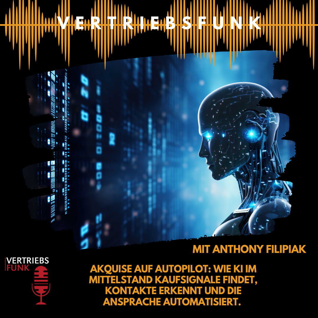 #1023 - Akquise auf Autopilot: Wie KI im Mittelstand Kaufsignale findet, Kontakte erkennt und die Ansprache automatisiert. Mit Anthony Filipiak