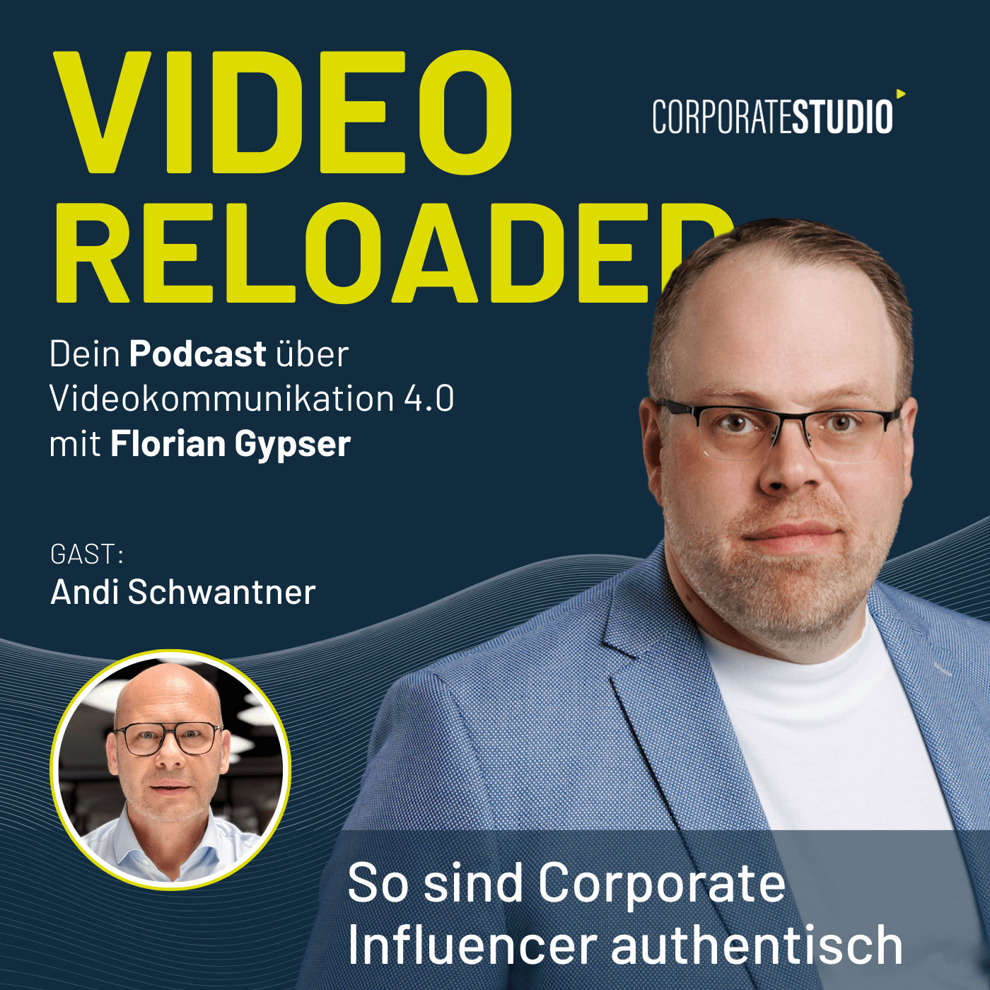 #103 - Andi Schwantner - So sind Corporate Influencer authentisch!