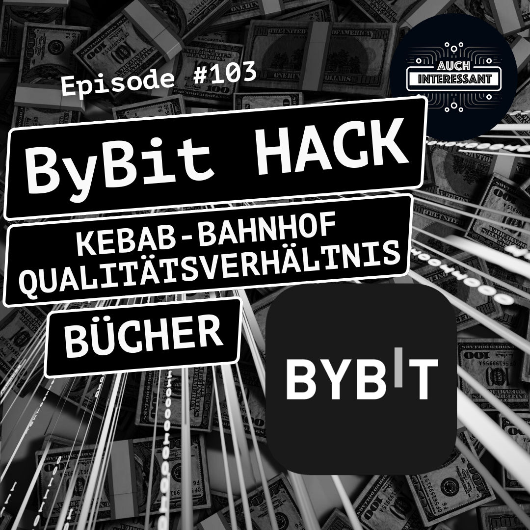 #103 Bybit Hack, Kebab-Bahnhofs-Relation, Bücher