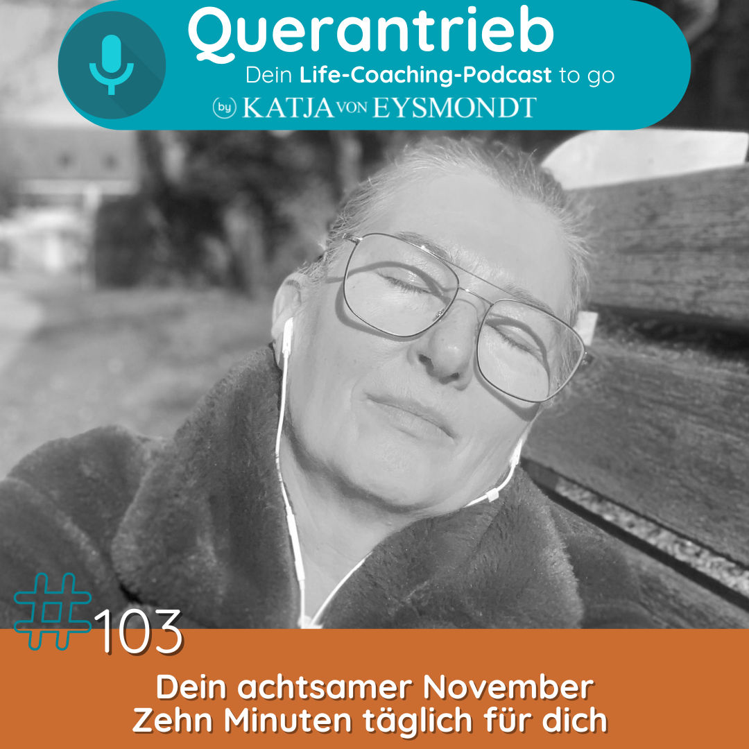 #103 Dein achtsamer November – Zehn Minuten täglich für dich