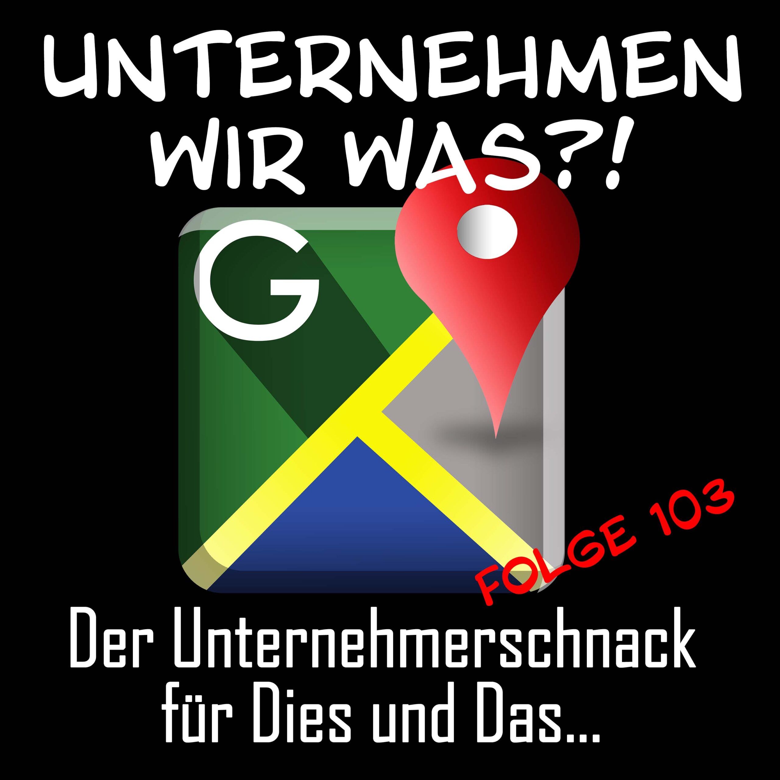 #103 Dreimal abgelehnt: Warum Google mein Büro nicht glaubt