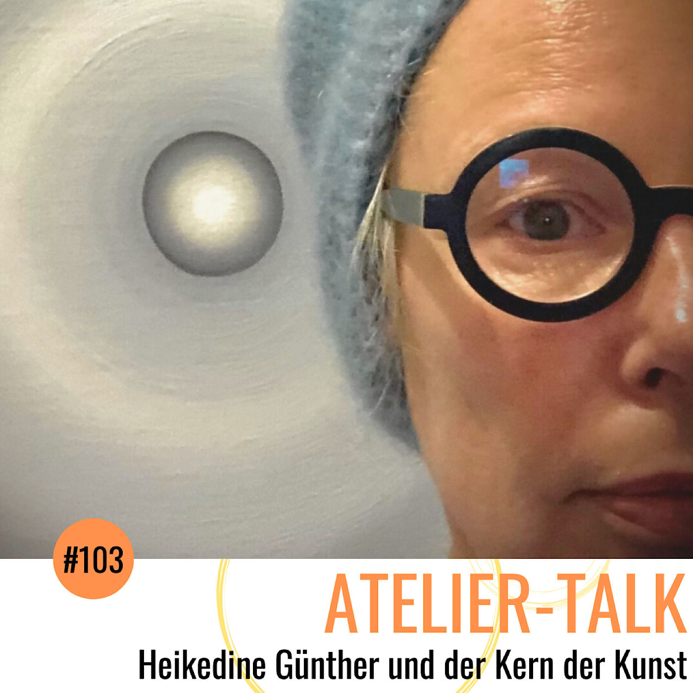 #103 Heikedine Günther und der Kern der Kunst