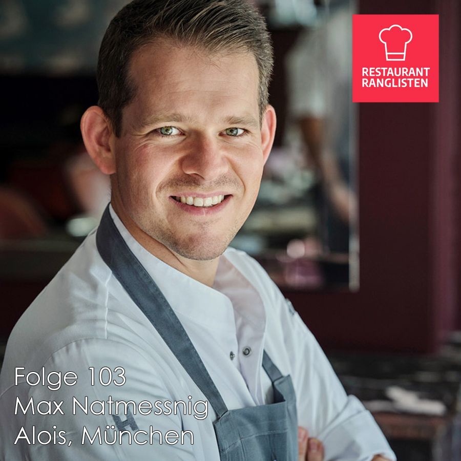 #103 Max Natmessnig, Küchenchef im Alois in München