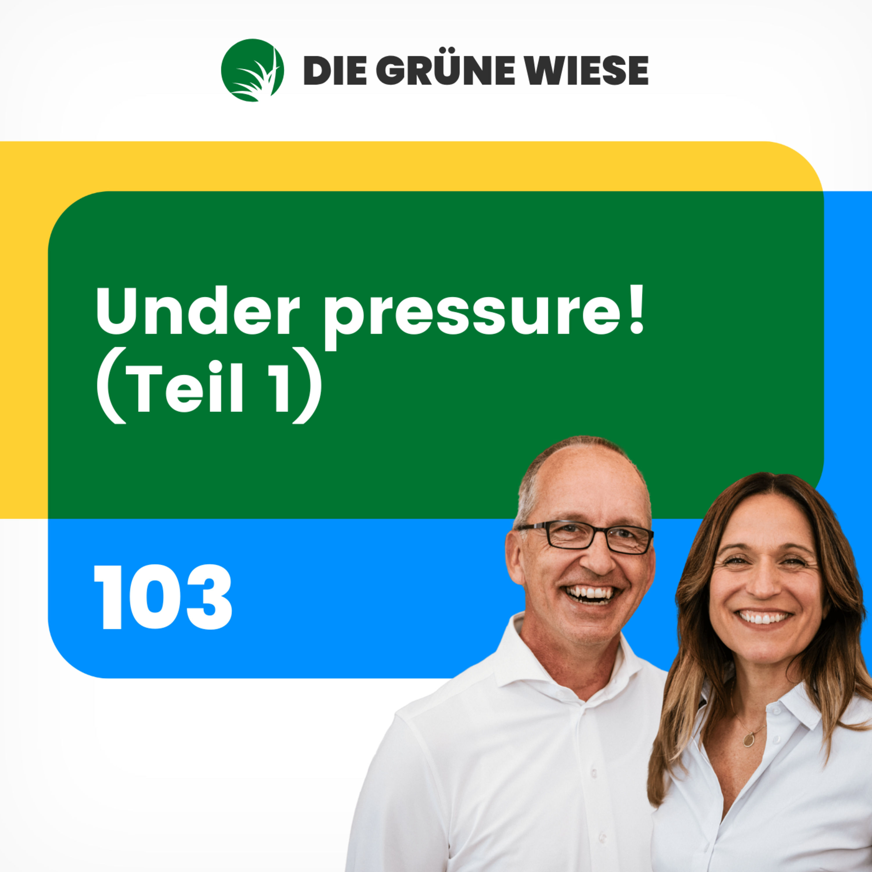 103 | Under pressure! (Teil 1)