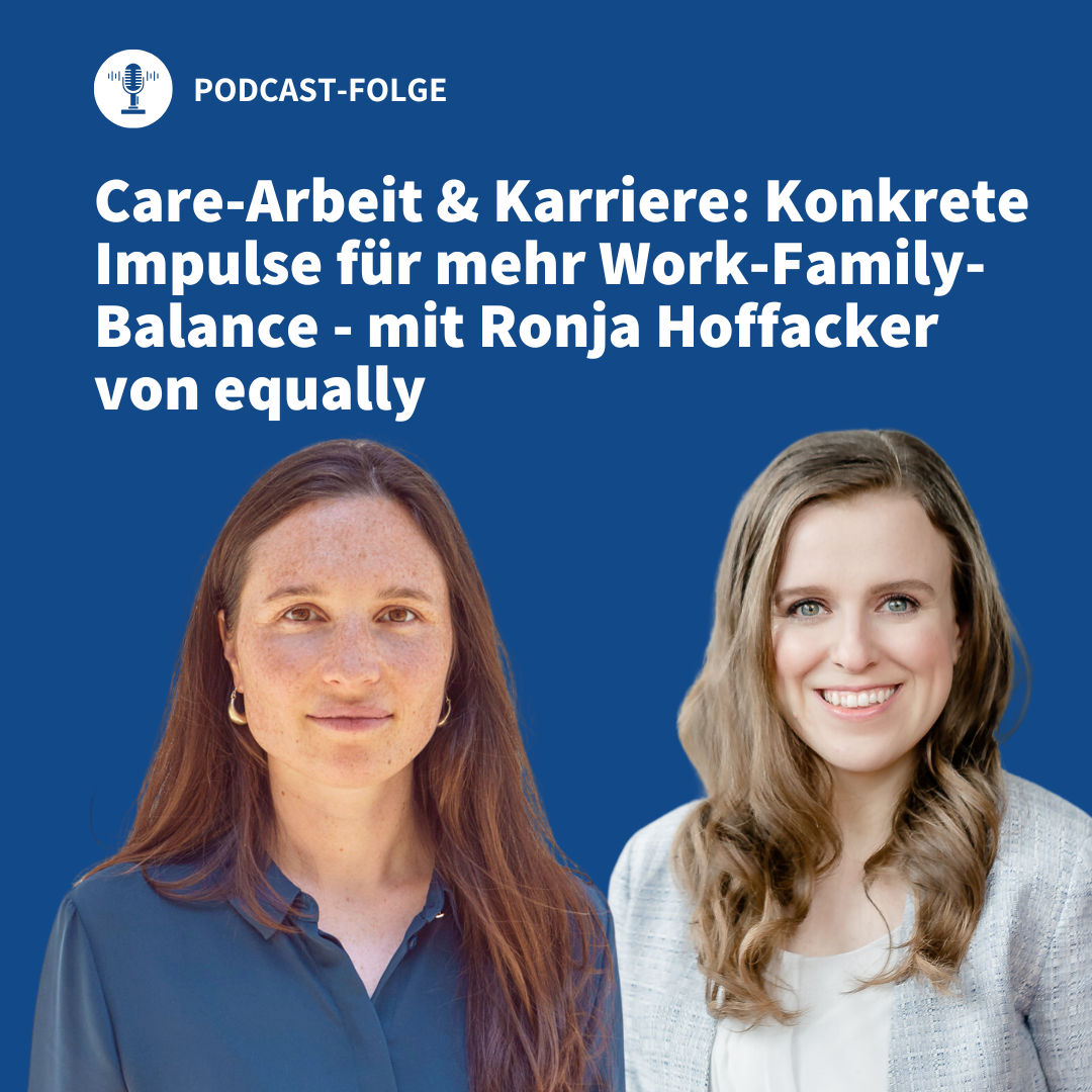 #104 Care-Arbeit & Karriere: Konkrete Impulse für mehr Work-Family-Balance - mit Ronja Hoffacker von equaly