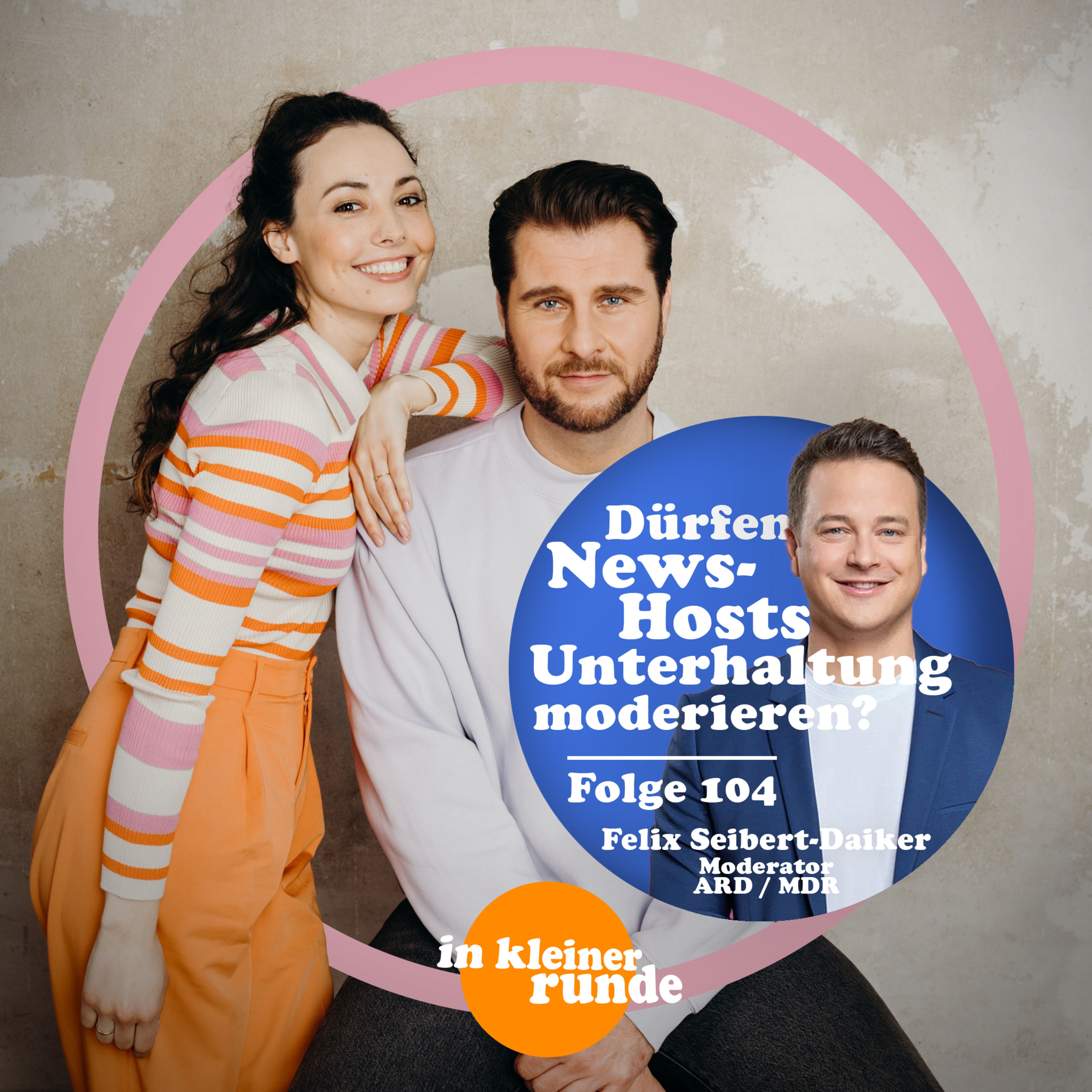 #104, Dürfen Nachrichtenmoderatoren auch Unterhaltung moderieren? Mit: Felix Seibert-Daiker