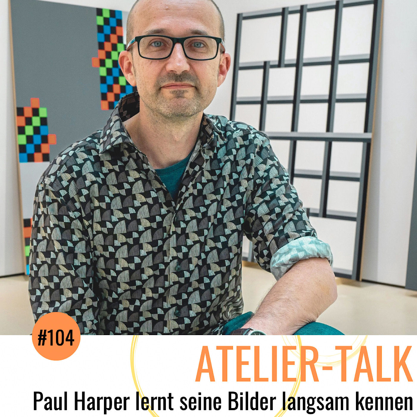 #104 Paul Harper lernt seine Bilder langsam kennen
