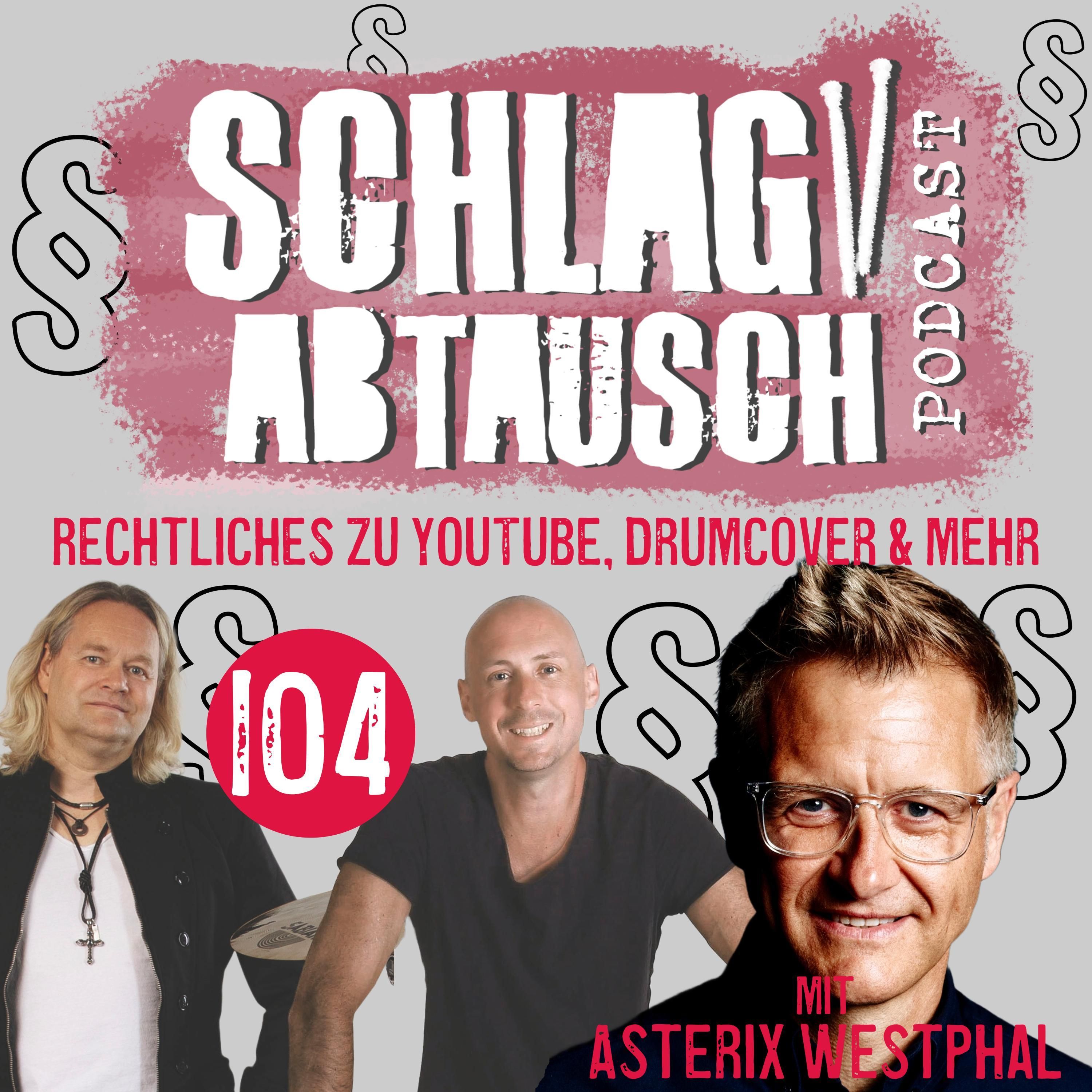 #104: Rechtliches zu YouTube, Drum-Cover & mehr mit Prof. Asterix Westphal