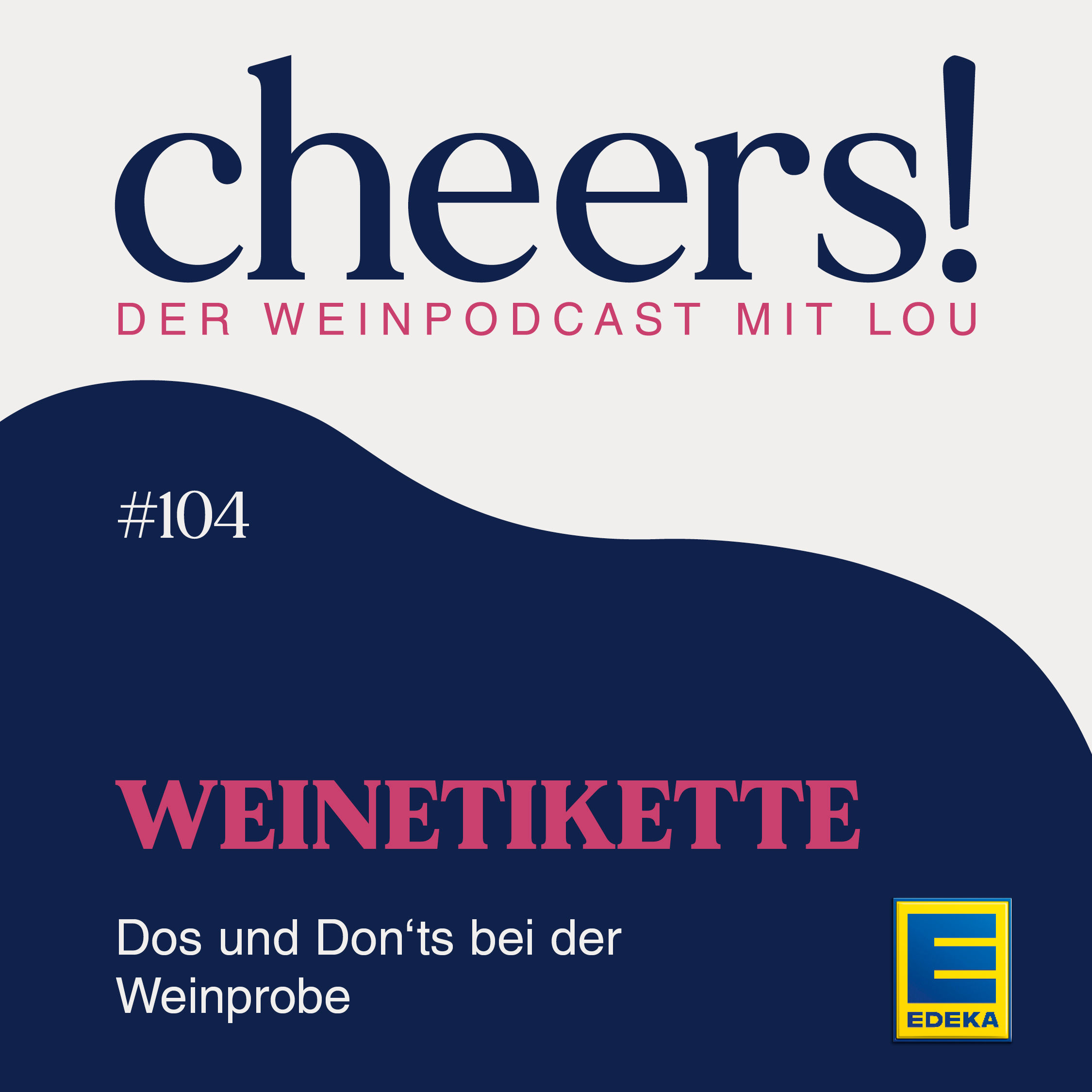 104: Weinetikette – Dos und Don'ts bei der Weinprobe
