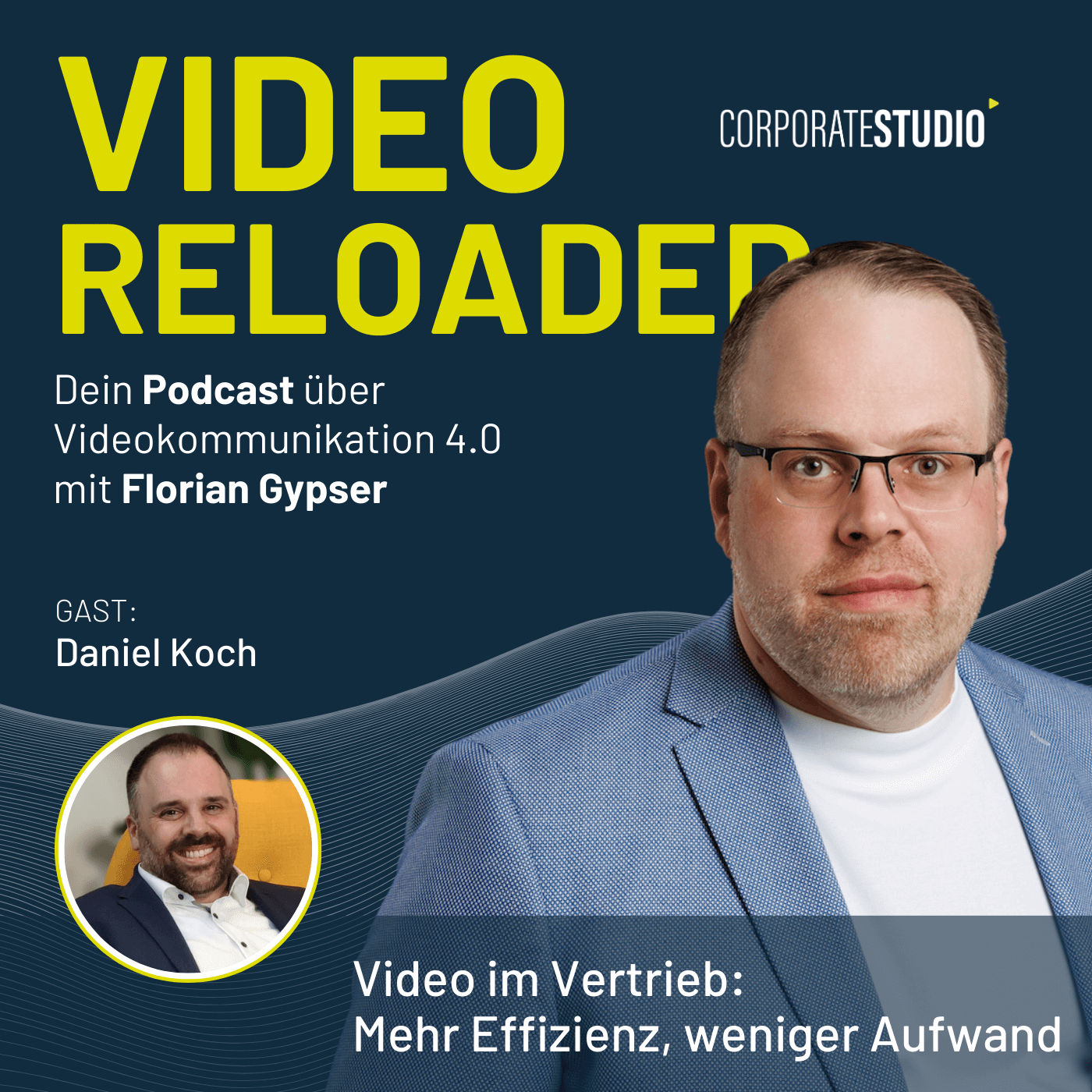 #105 - Daniel Koch - Videos im Vertrieb: Mehr Effizienz, weniger Aufwand
