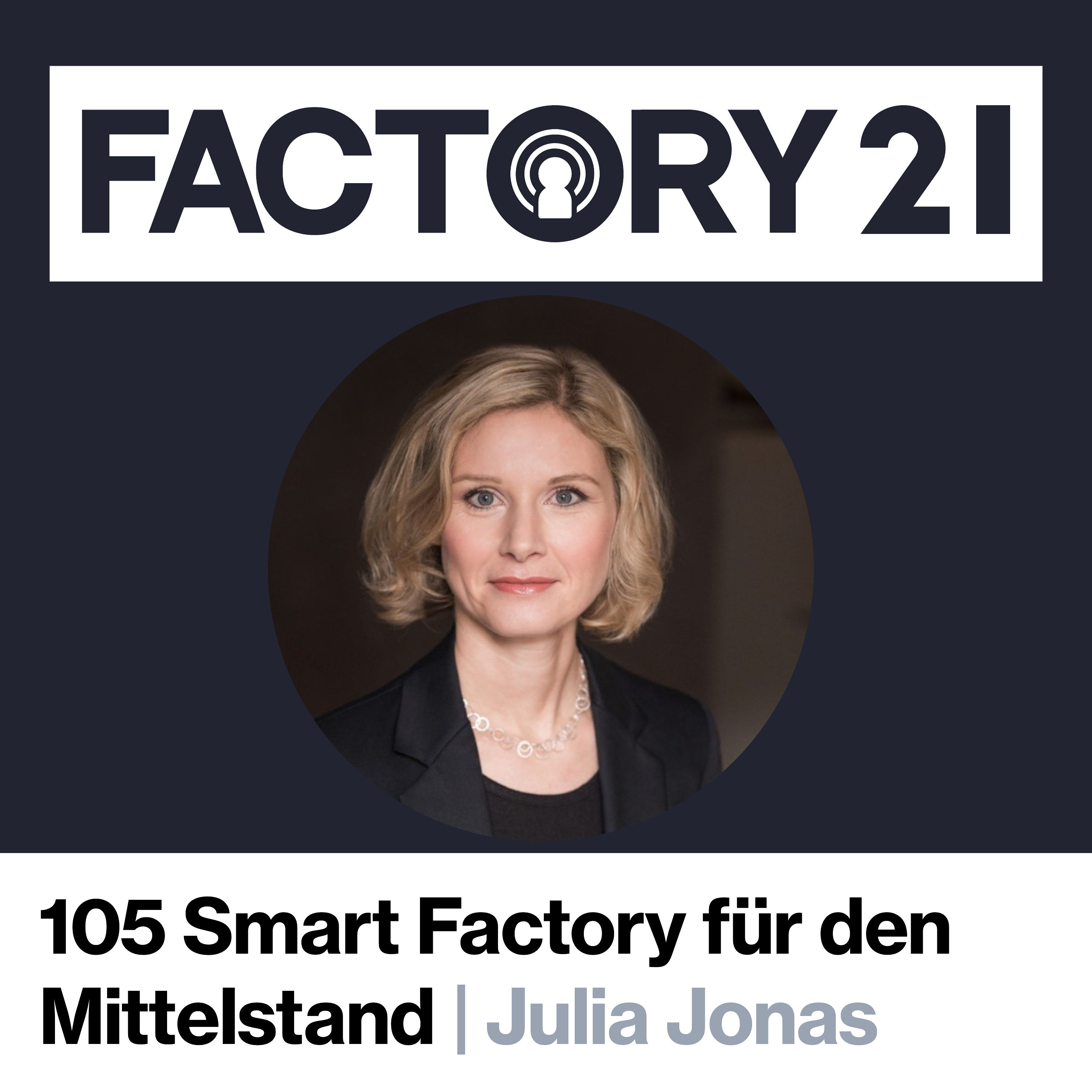 105 IT-OT-Gap schließen: Erfolgsstrategien für die Smart Factory im Mittelstand mit Julia Jonas von Siemens