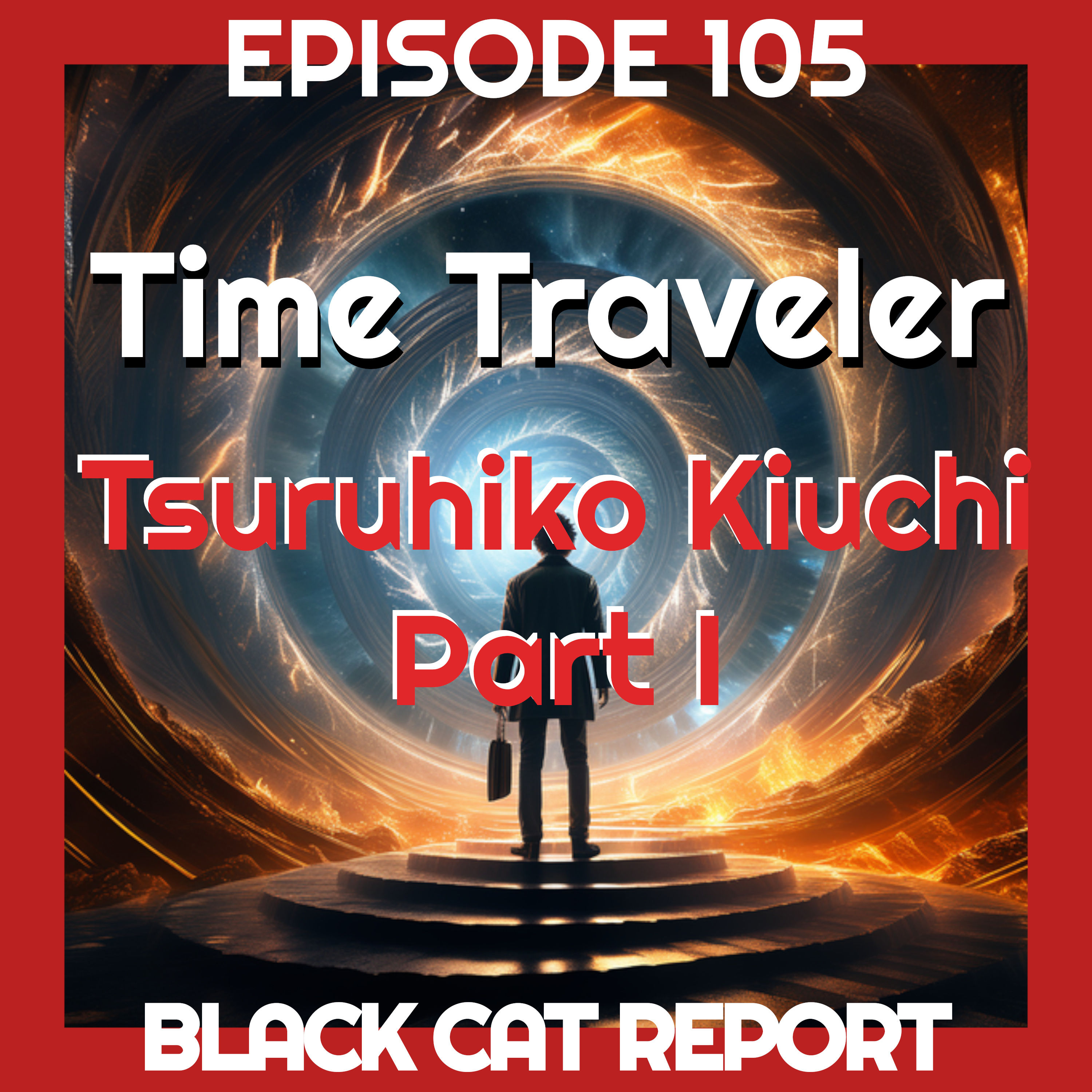 105 | Pt1 | Time Traveler Tsuruhiko Kiuchi's First NDE