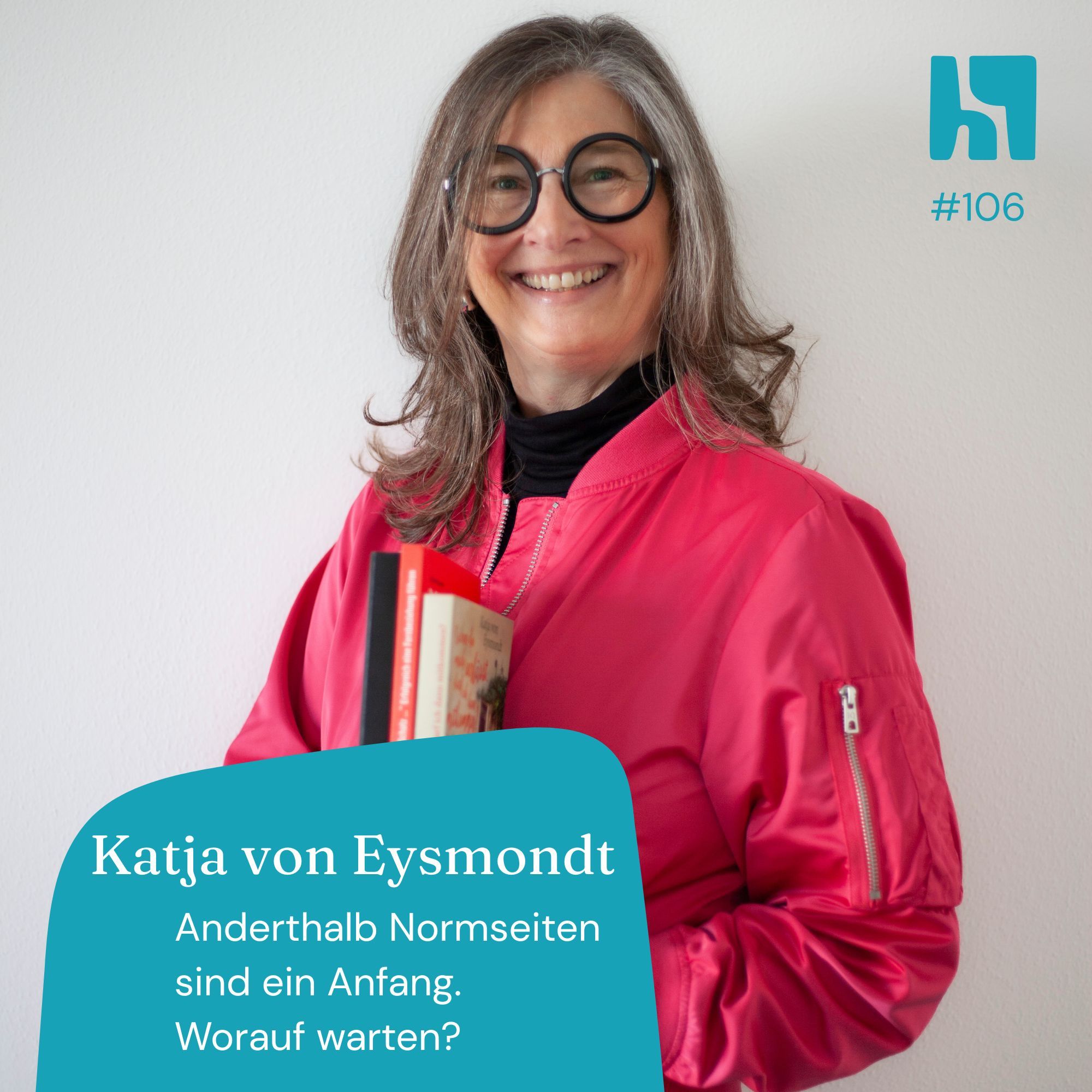 #106 Anderthalb Normseiten sind ein Anfang. Worauf warten?