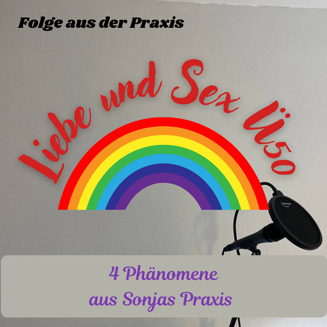 #106 - Folge aus der Praxis - Liebe und Sex Ü50